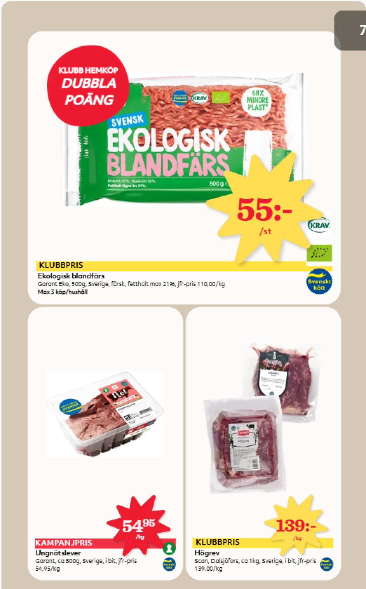 Se Hemköp reklamblad för vecka 42 på Kampanjveckan.se. Se bra erbjudanden på många varor, t.ex. ungnötslever garant eller högrev dalsjöfors. Läs reklambladet här! Sida 6

