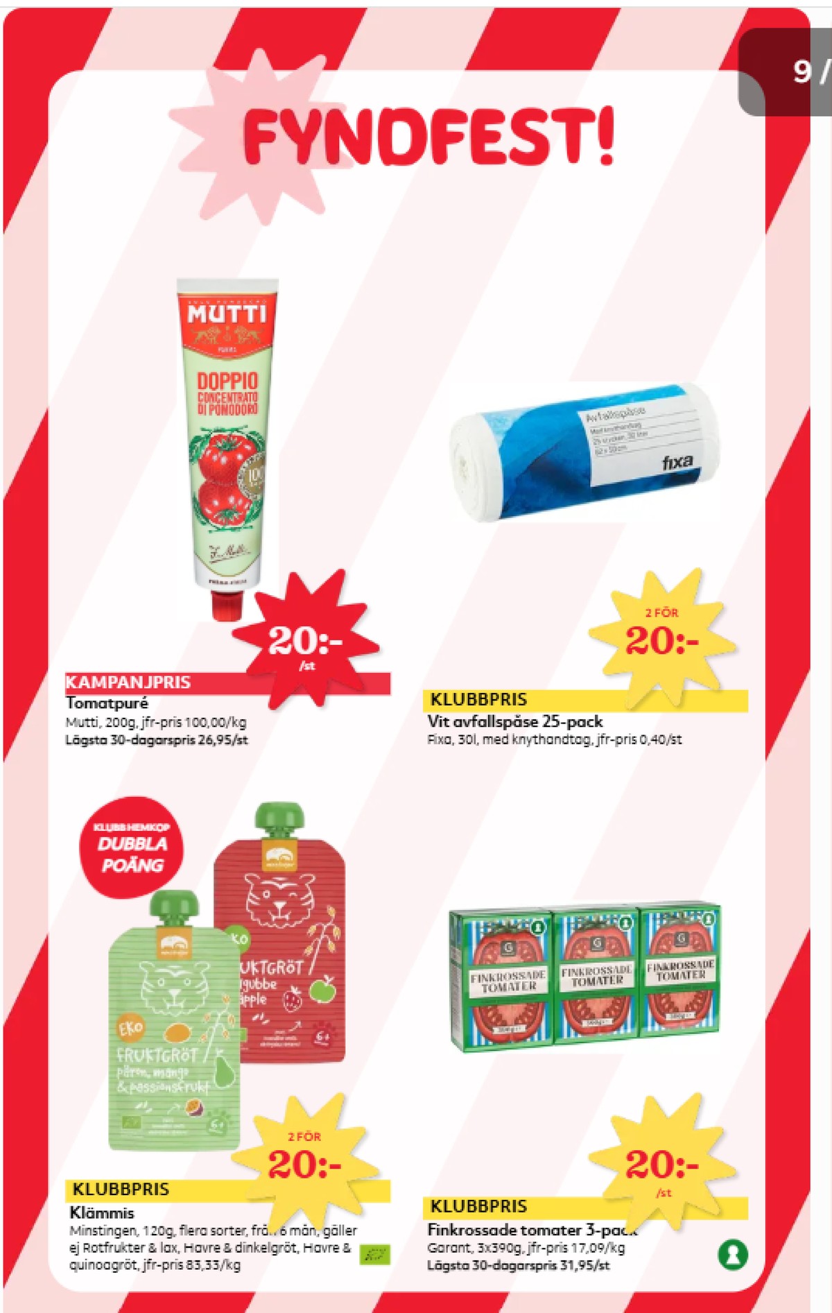 Se Hemköp reklamblad för vecka 42 på Kampanjveckan.se. Se bra erbjudanden på många varor, t.ex. barnmat minstingen eller tomater garant. Läs reklambladet här! Sida 8
