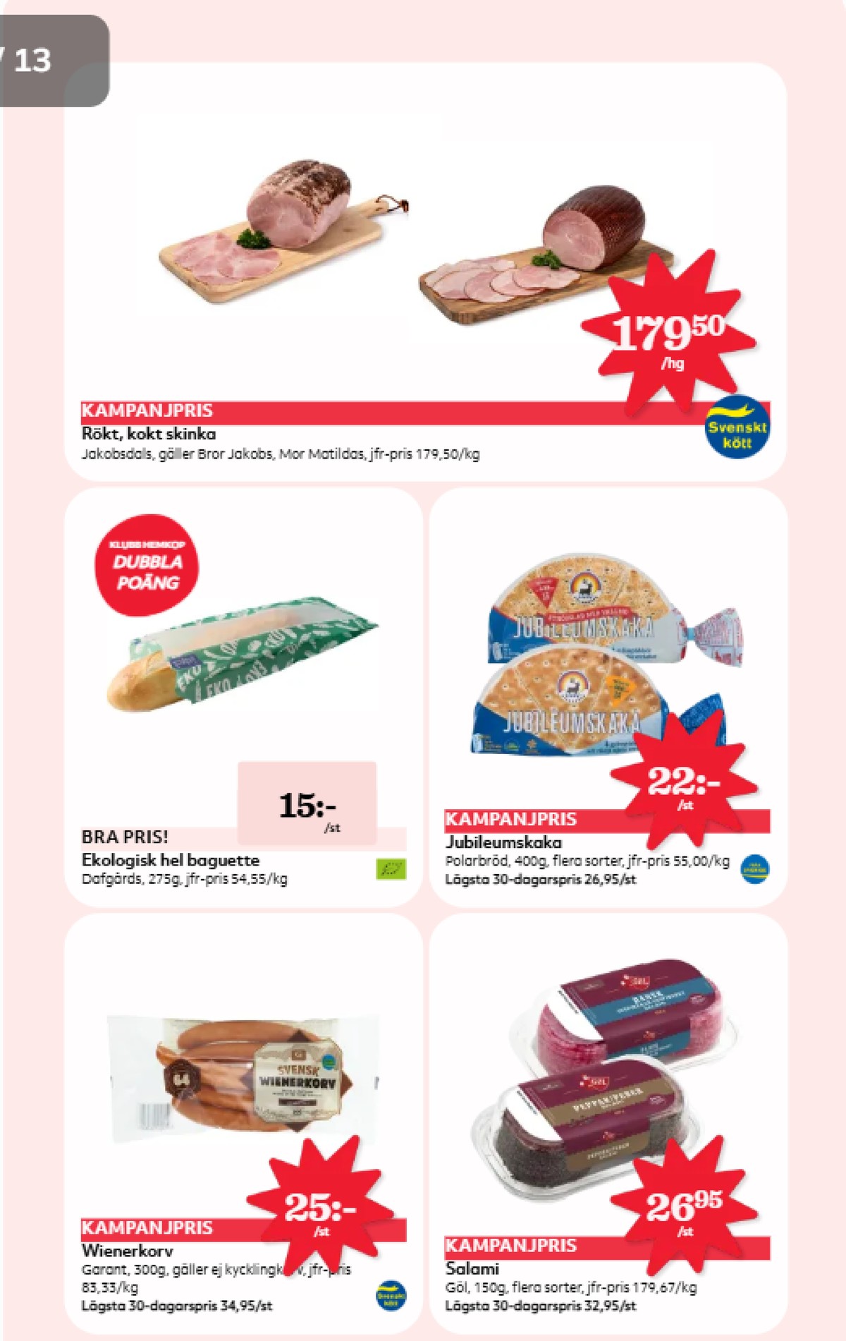 Se Hemköp reklamblad för vecka 42 på Kampanjveckan.se. Se bra erbjudanden på många varor, t.ex. wienerkorv garant eller salami gøl. Läs reklambladet här! Sida 9

