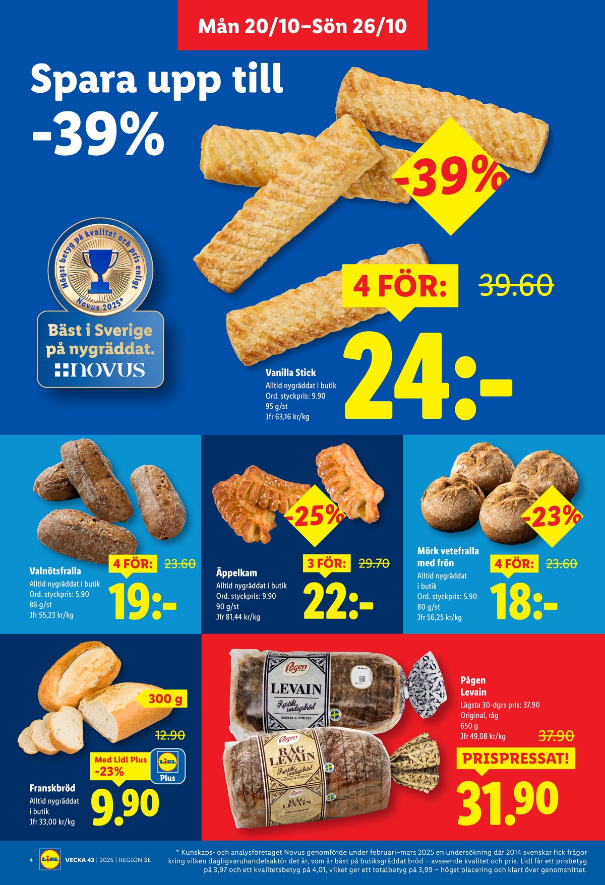 Se Lidl reklamblad för vecka 43 på Kampanjveckan.se. Se bra erbjudanden på många varor, t.ex. butiksbakat kaffebröd lidl eller butiksbakat matbröd lidl. Läs reklambladet här! Sida 4
