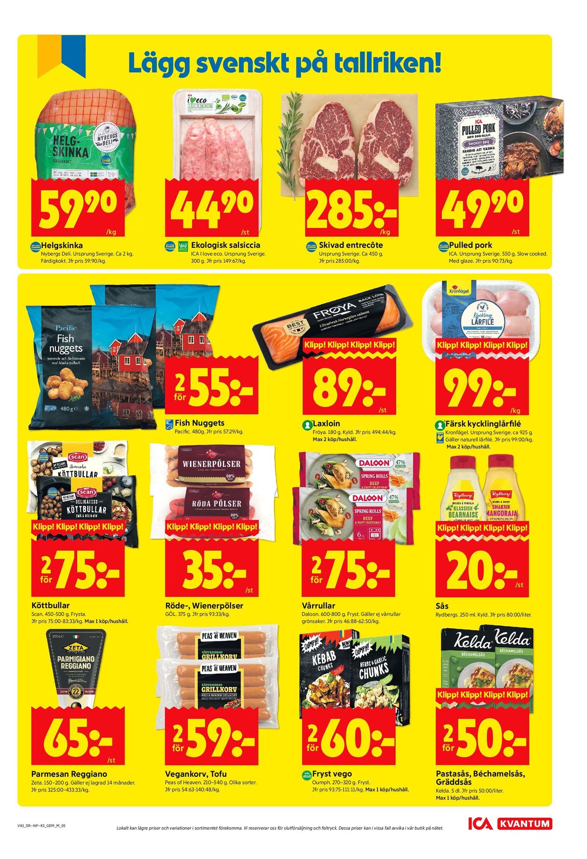 Se ICA Kvantum reklamblad för vecka 43 på Kampanjveckan.se. Se bra erbjudanden på många varor, t.ex. parmigiano reggiano zeta eller vegokorv peas of heaven. Läs reklambladet här! Sida 5
