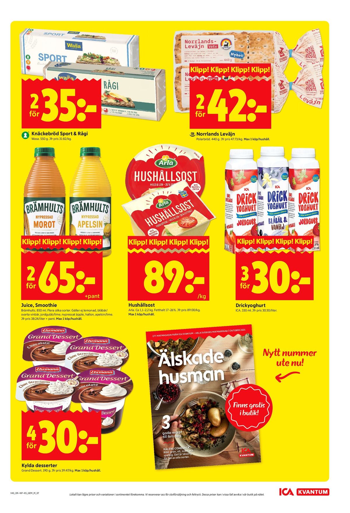 Se ICA Kvantum reklamblad för vecka 43 på Kampanjveckan.se. Se bra erbjudanden på många varor, t.ex. dessert ehrmann eller juice brämhults. Läs reklambladet här! Sida 7
