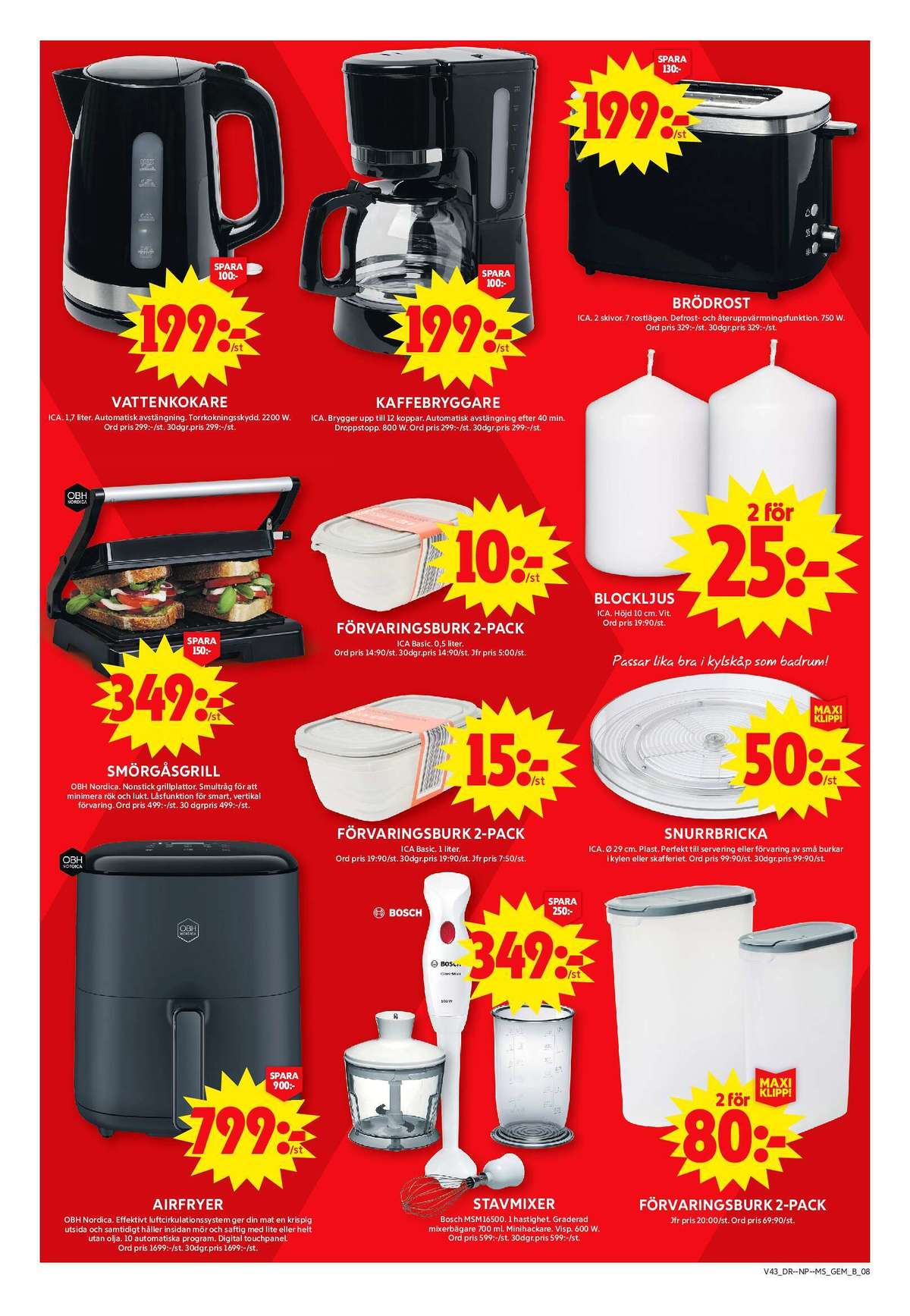 Se ICA Maxi reklamblad för vecka 43 på Kampanjveckan.se. Se bra erbjudanden på många varor, t.ex. airfryer obh nordica eller stavmixer bosch. Läs reklambladet här! Sida 12
