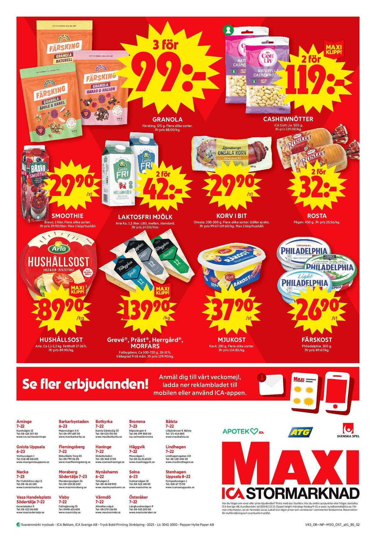 Se ICA Maxi reklamblad för vecka 43 på Kampanjveckan.se. Se bra erbjudanden på många varor, t.ex. hushållsost arla eller grevé falbygdens. Läs reklambladet här! Sida 18
