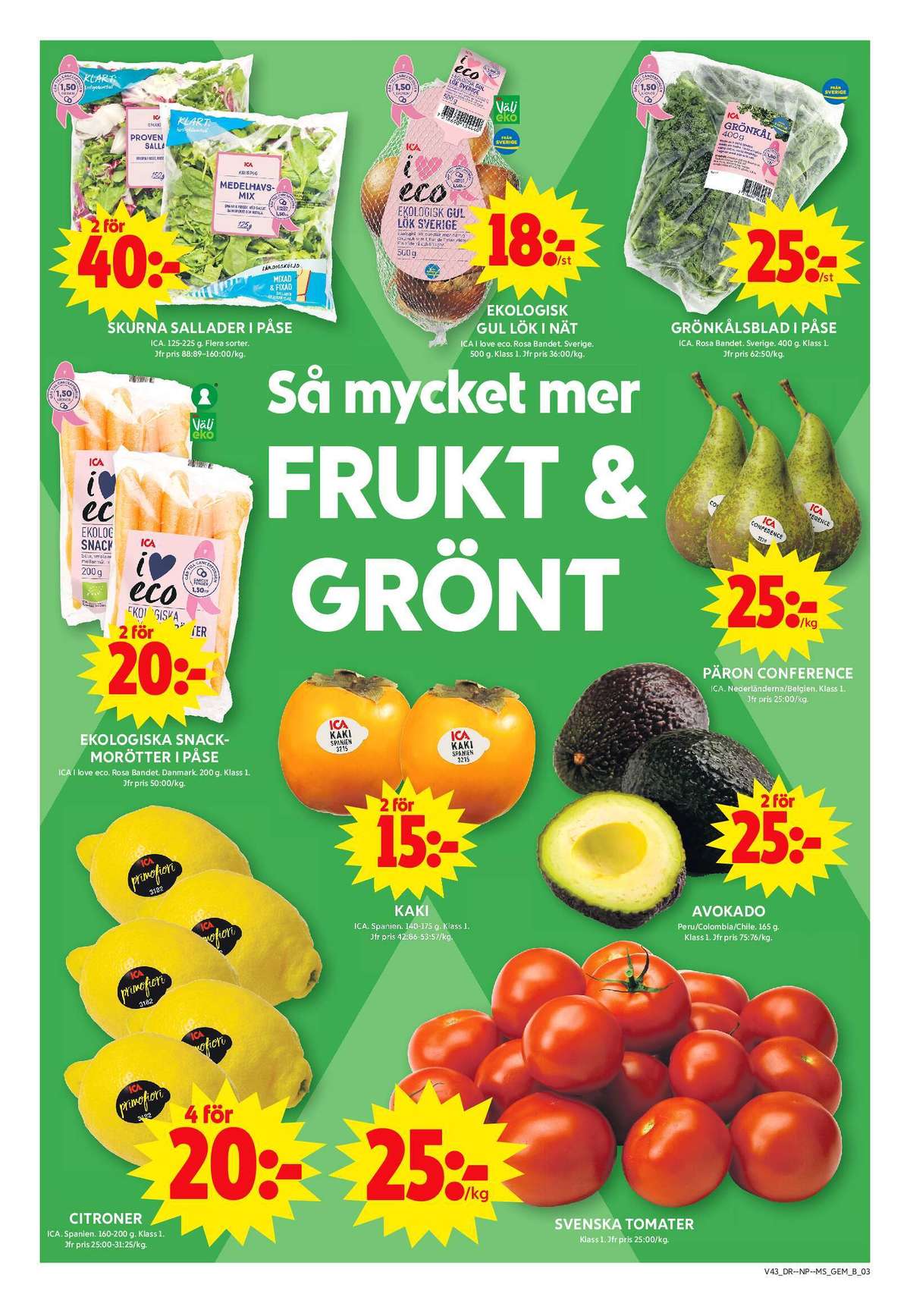 Se ICA Maxi reklamblad för vecka 43 på Kampanjveckan.se. Se bra erbjudanden på många varor, t.ex. citroner ica eller kaki ica. Läs reklambladet här! Sida 3
