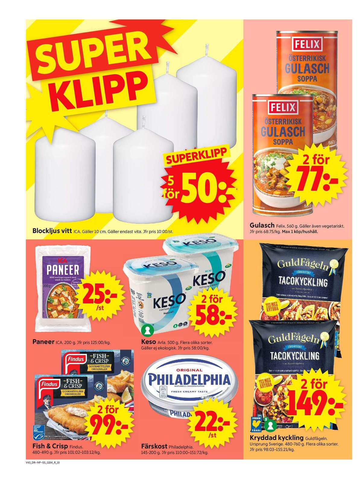 Se ICA Supermarket reklamblad för vecka 43 på Kampanjveckan.se. Se bra erbjudanden på många varor, t.ex. färskost philadelphia eller cottage cheese keso. Läs reklambladet här! Sida 12
