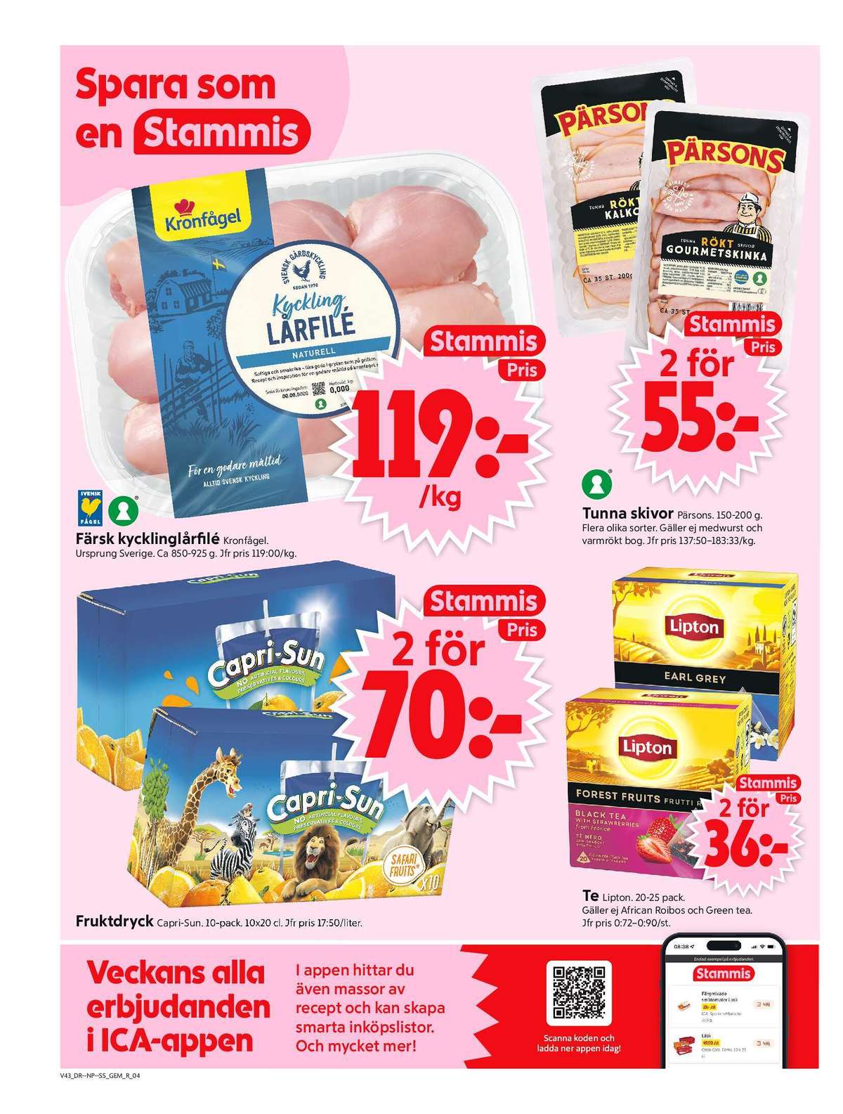 Se ICA Supermarket reklamblad för vecka 43 på Kampanjveckan.se. Se bra erbjudanden på många varor, t.ex. stilldrink capri-sonne eller tepåsar lipton. Läs reklambladet här! Sida 4
