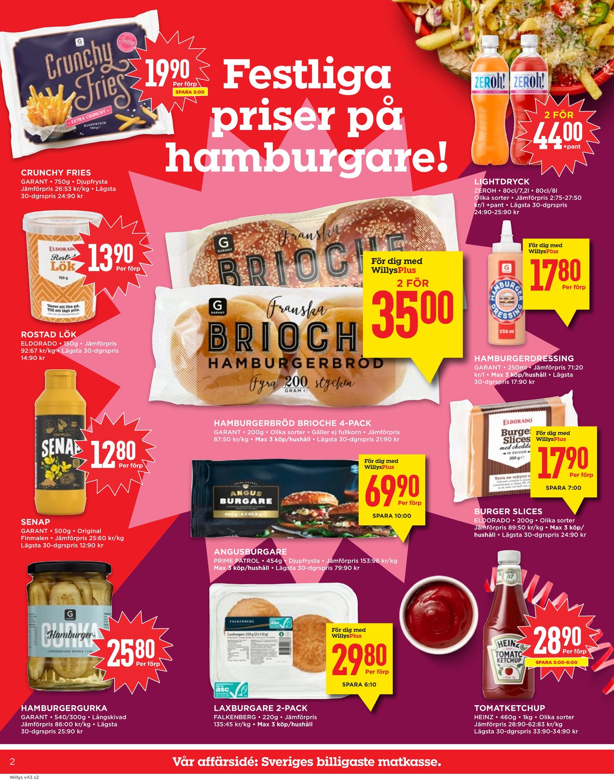 Se WILLY:S reklamblad för vecka 43 på Kampanjveckan.se. Se bra erbjudanden på många varor, t.ex. lättdryck strawberry & rhubarb zeroh eller lättdryck mango & lemon zeroh. Läs reklambladet här! Sida 2
