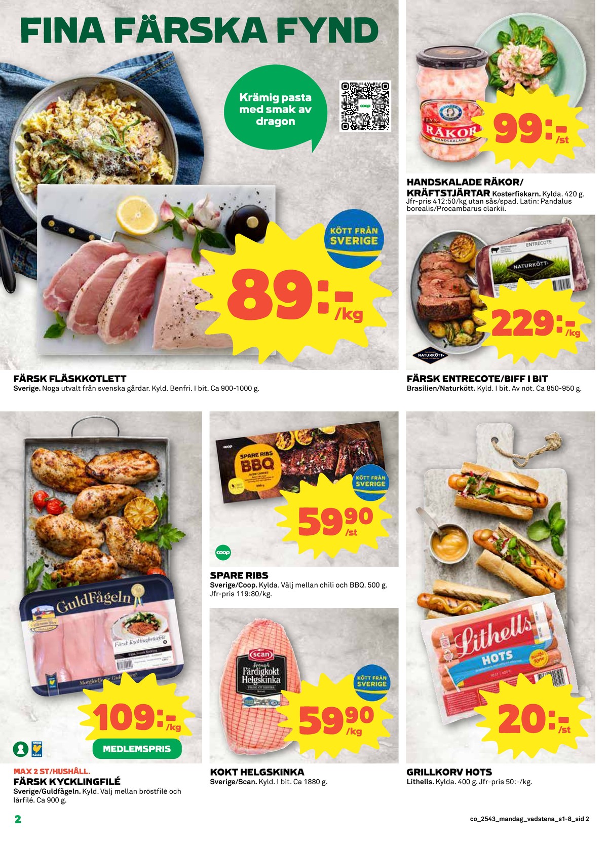 Se Coop reklamblad för vecka 43 på Kampanjveckan.se. Se bra erbjudanden på många varor, t.ex. helgskinka scan eller hot dogs lithells. Läs reklambladet här! Sida 2

