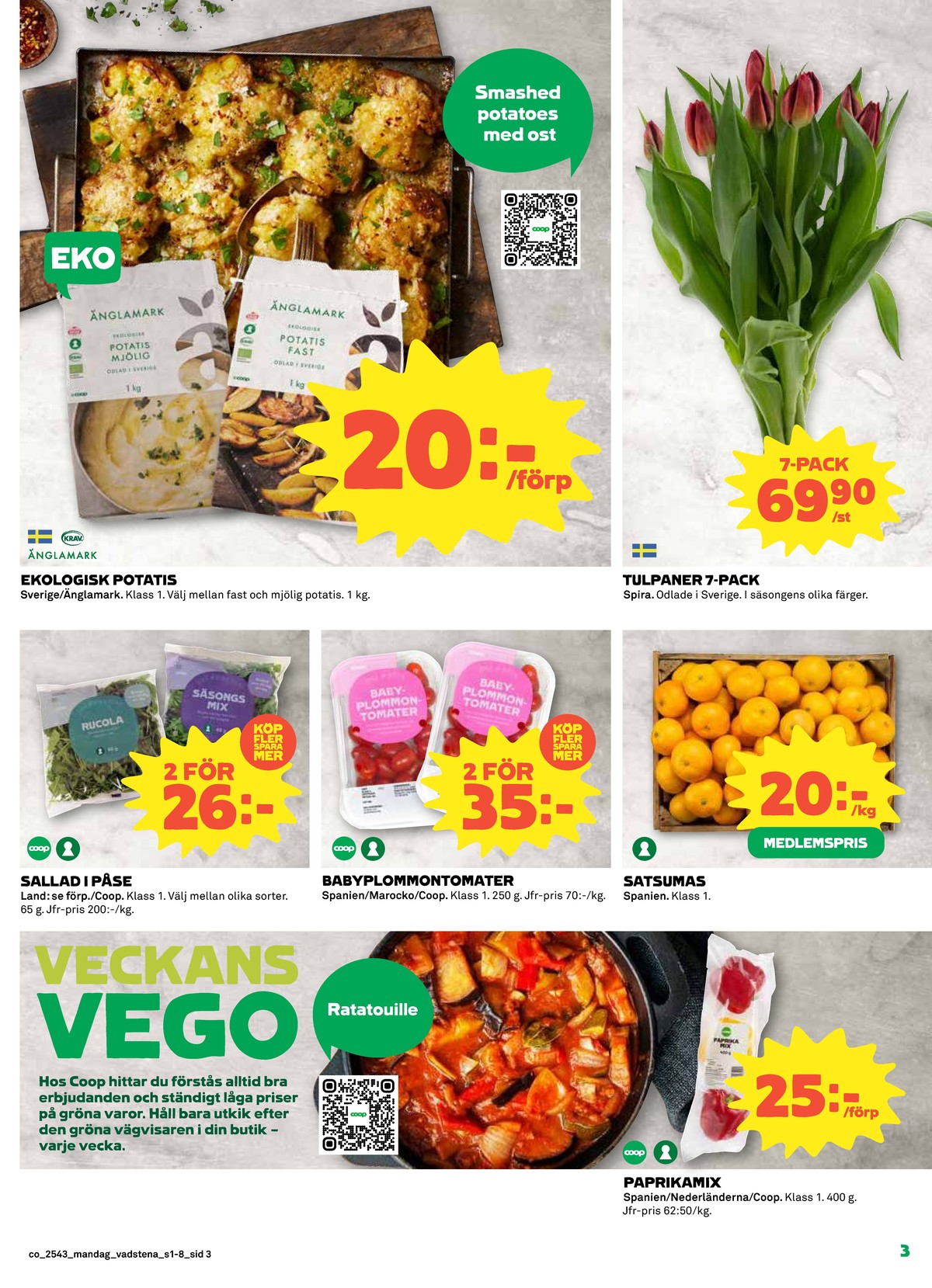 Se Coop reklamblad för vecka 43 på Kampanjveckan.se. Se bra erbjudanden på många varor, t.ex. paprika coop eller satsumas okänd. Läs reklambladet här! Sida 3
