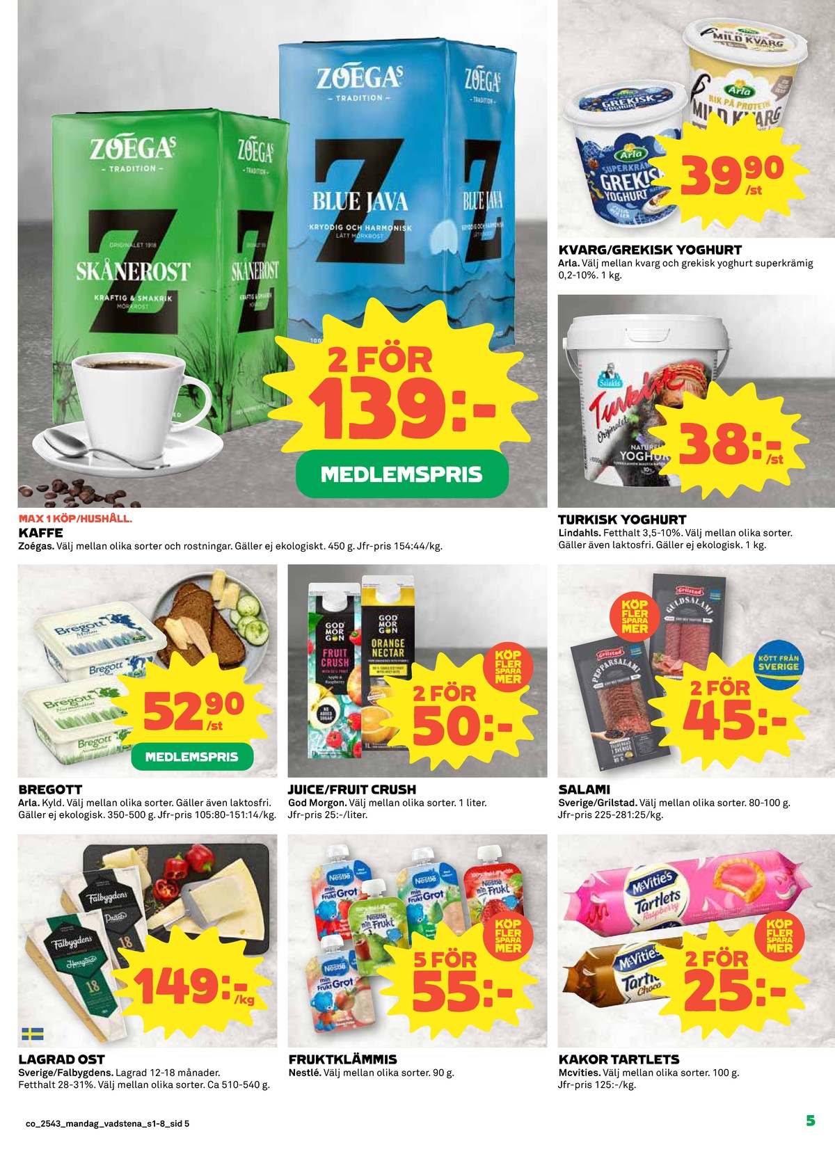 Se Coop reklamblad för vecka 43 på Kampanjveckan.se. Se bra erbjudanden på många varor, t.ex. prästost falbygdens eller herrgård falbygdens. Läs reklambladet här! Sida 5
