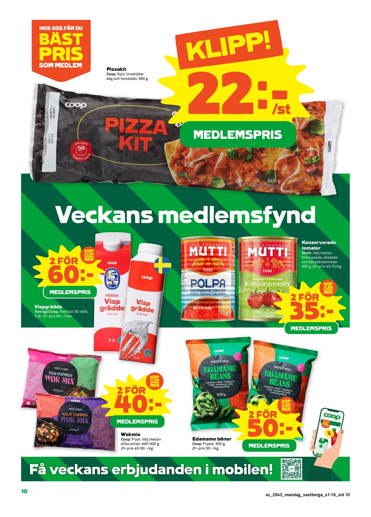 Se Stora Coop reklamblad för vecka 43 på Kampanjveckan.se. Se bra erbjudanden på många varor, t.ex. grönsaker coop eller vispgrädde coop. Läs reklambladet här! Sida 10
