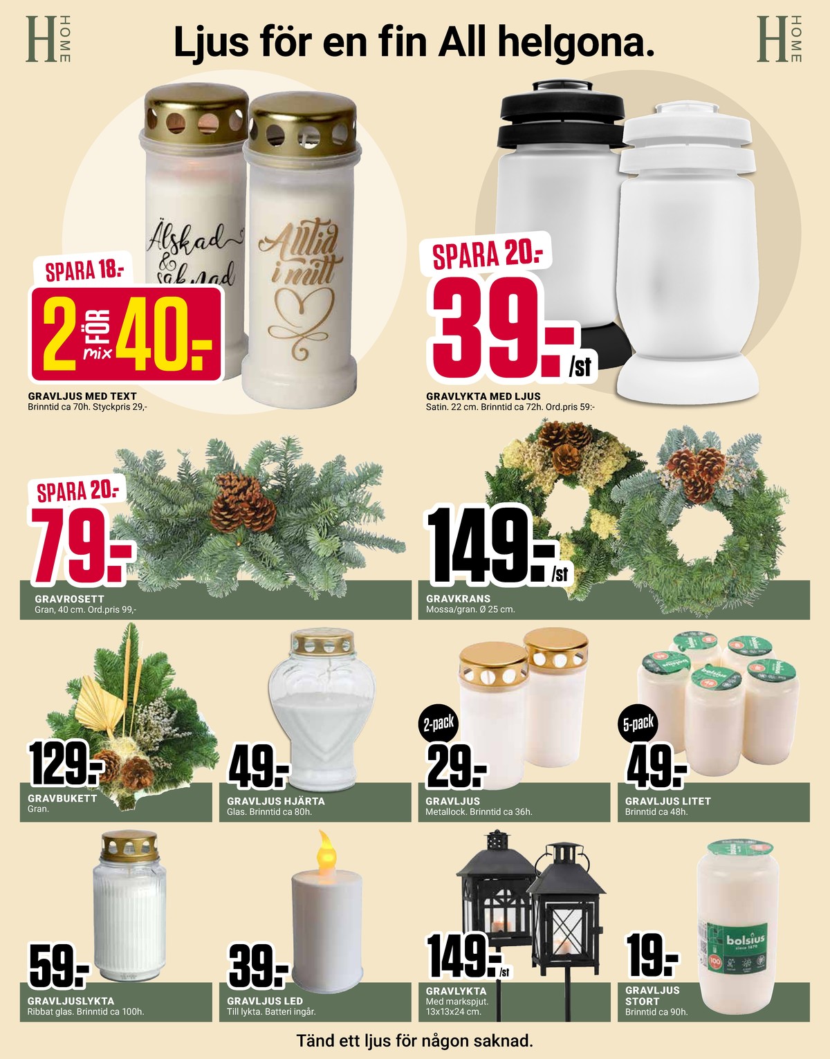 Se ÖoB reklamblad för vecka 43 på Kampanjveckan.se. Se bra erbjudanden på många varor, t.ex. gravljus okänd eller ljusdekoration okänd. Läs reklambladet här! Sida 4
