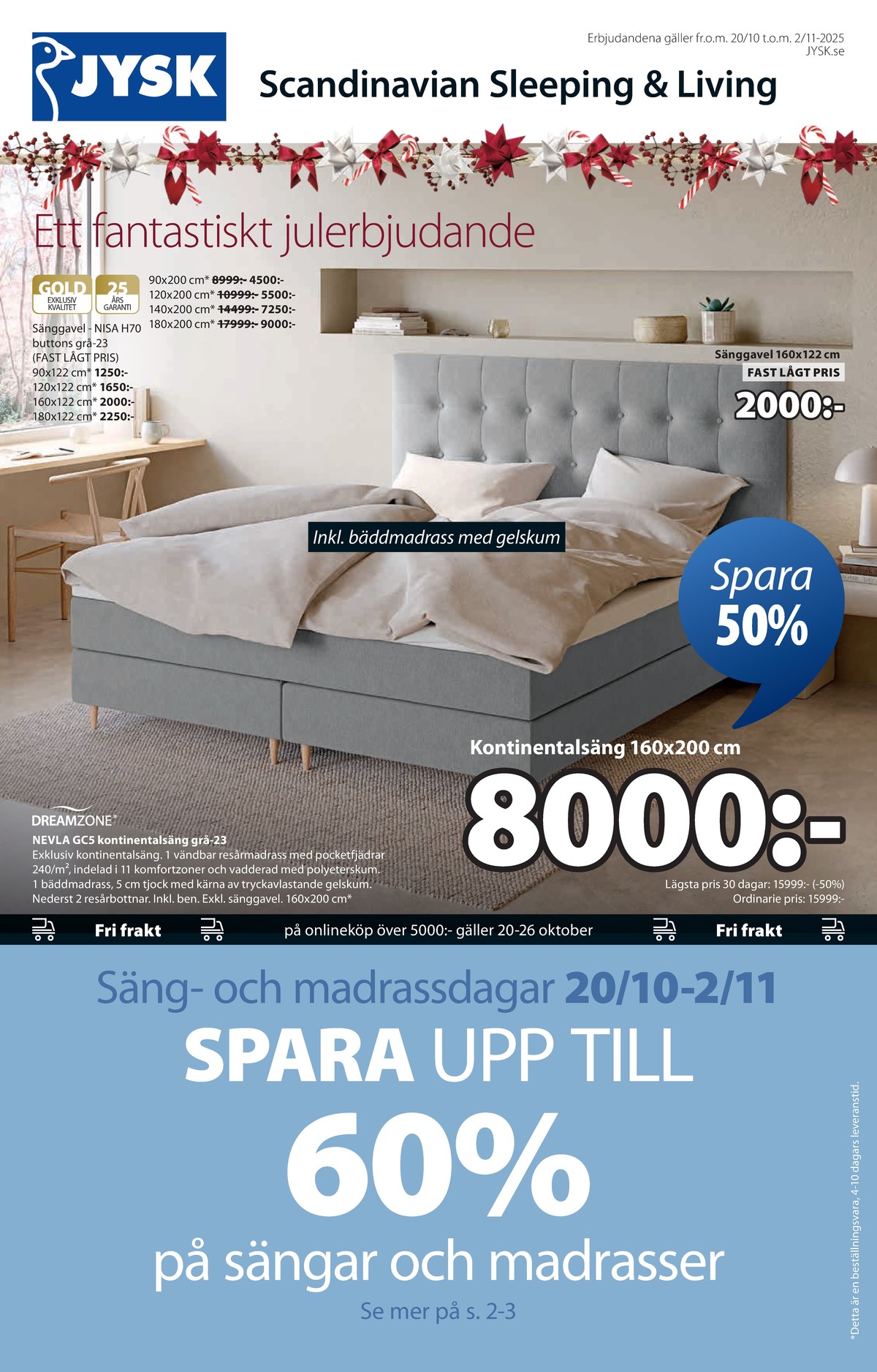 Se Jysk reklamblad för vecka 43 på Kampanjveckan.se. Se bra erbjudanden på många varor. Läs reklambladet här! Sida 2