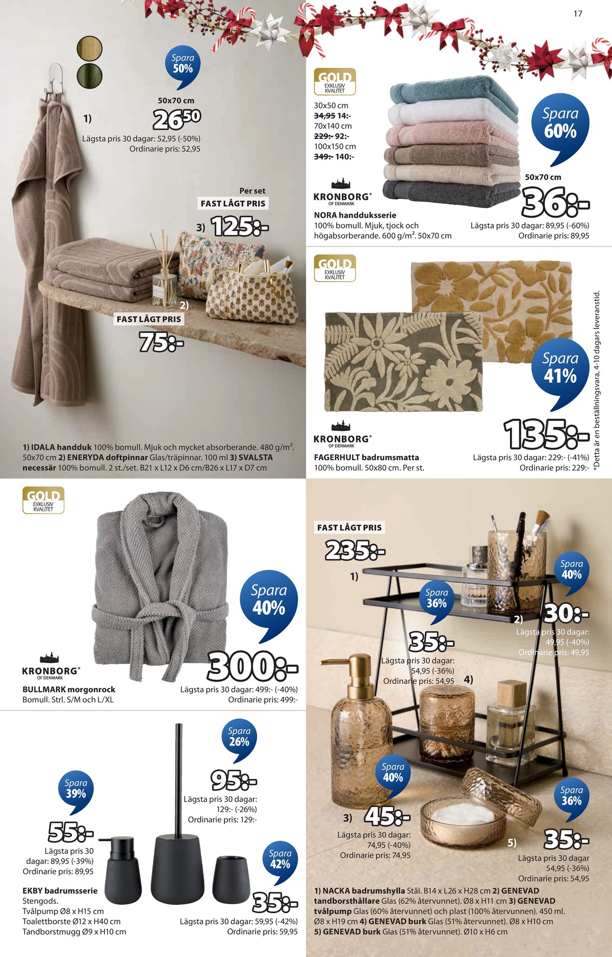 Se Jysk reklamblad för vecka 43 på Kampanjveckan.se. Se bra erbjudanden på många varor, t.ex. morgonrock kronborg eller andra varor. Läs reklambladet här! Sida 18