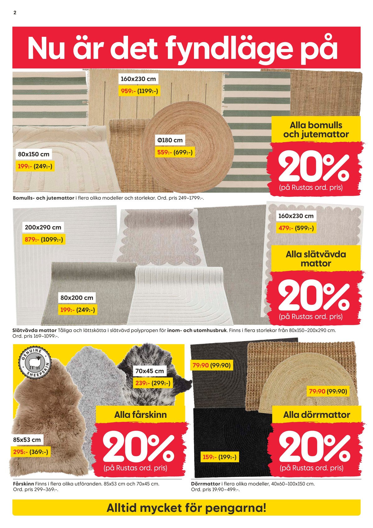 Se Rusta reklamblad för vecka 43 på Kampanjveckan.se. Se bra erbjudanden på många varor, t.ex. fårskinn okänd eller dörrmattor okänd. Läs reklambladet här! Sida 2
