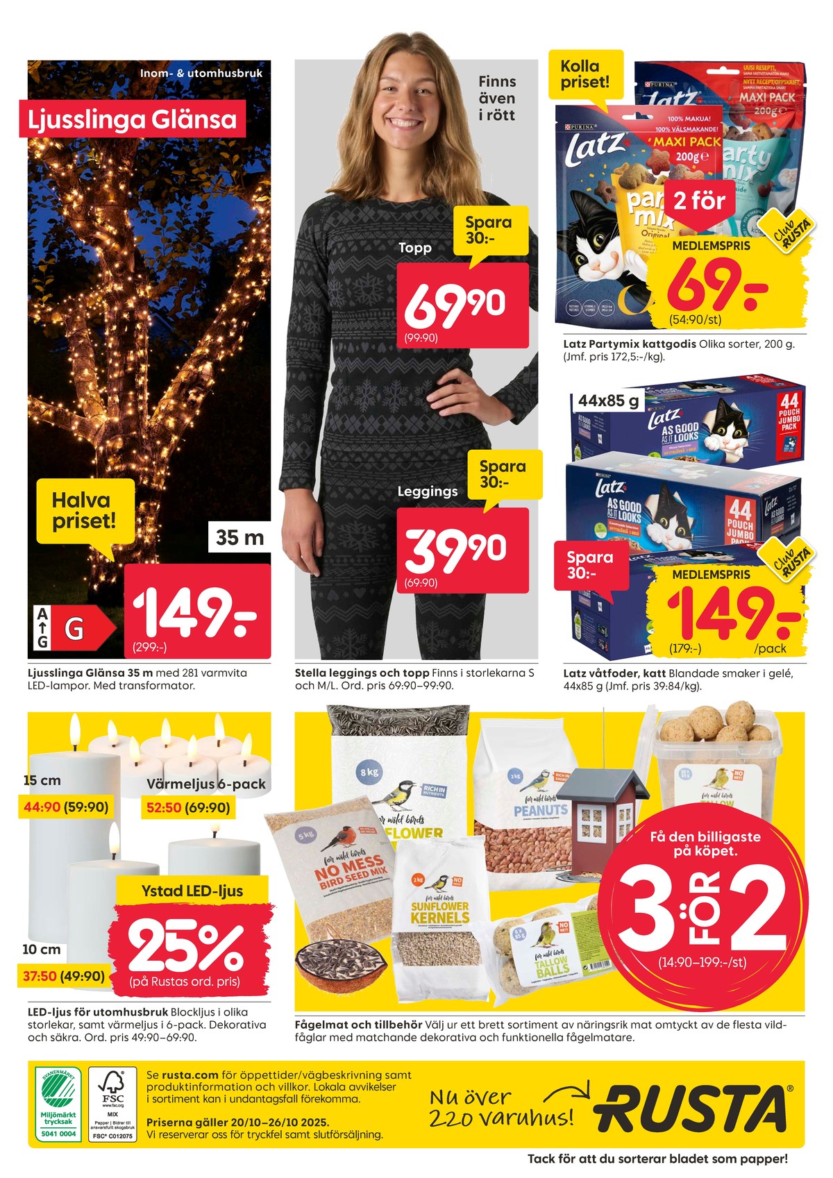 Se Rusta reklamblad för vecka 43 på Kampanjveckan.se. Se bra erbjudanden på många varor, t.ex. ljusdekoration okänd eller talgbollar okänd. Läs reklambladet här! Sida 16
