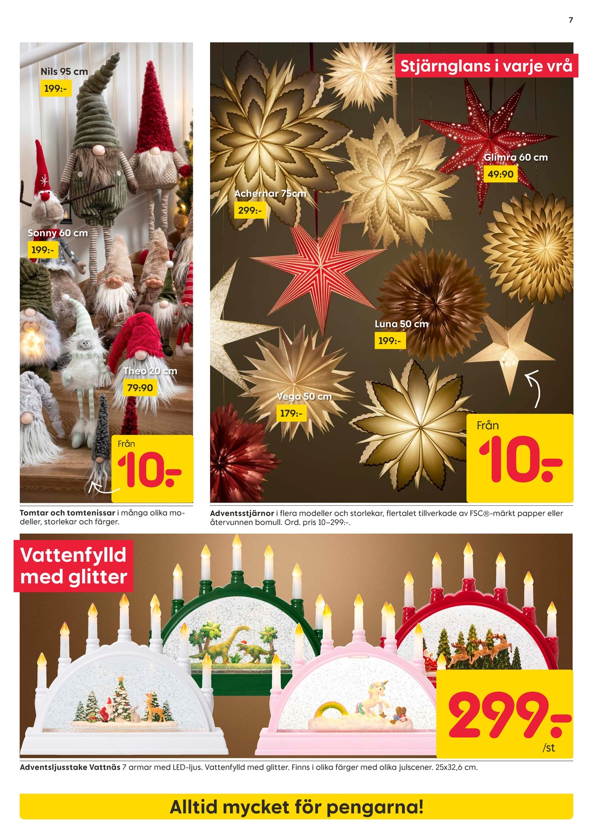 Se Rusta reklamblad för vecka 43 på Kampanjveckan.se. Se bra erbjudanden på många varor, t.ex. jultomte okänd eller jultomte okänd. Läs reklambladet här! Sida 7
