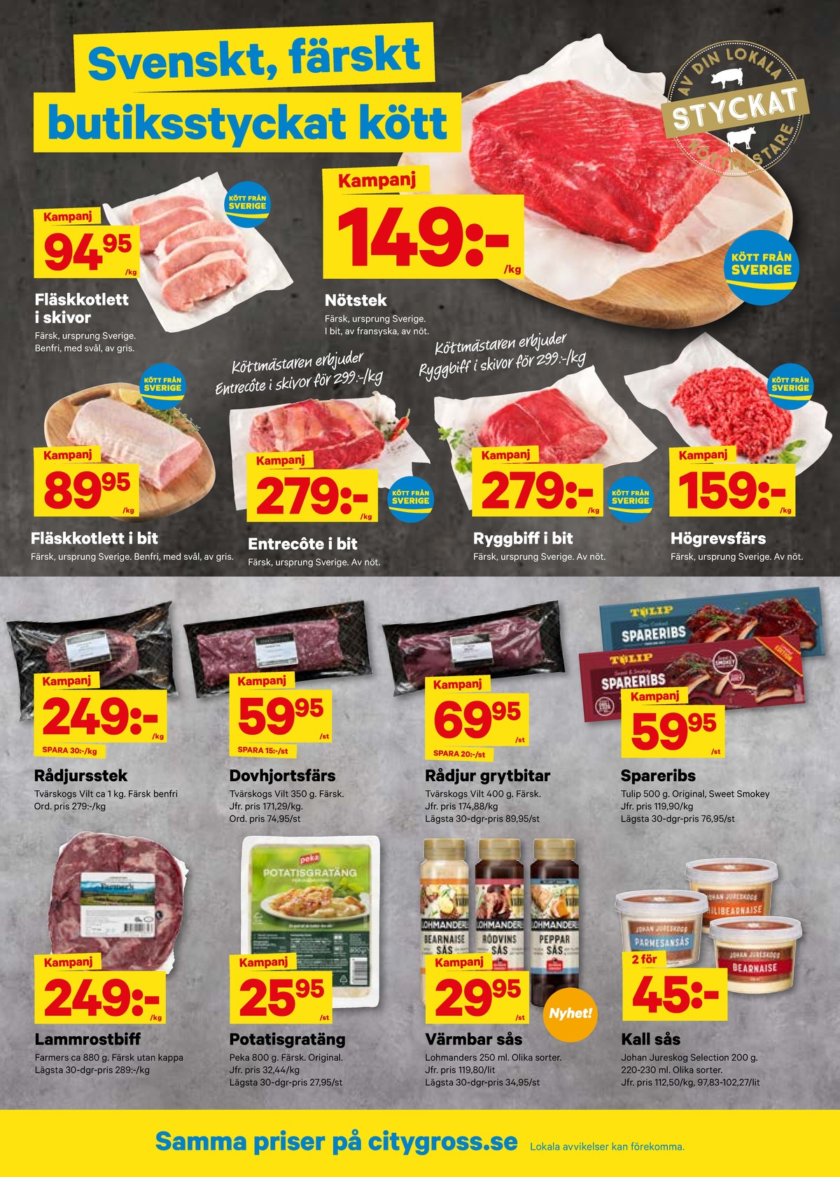 Se City Gross reklamblad för vecka 43 på Kampanjveckan.se. Se bra erbjudanden på många varor, t.ex. lammrostbiff farmers eller potatisgratäng peka. Läs reklambladet här! Sida 2
