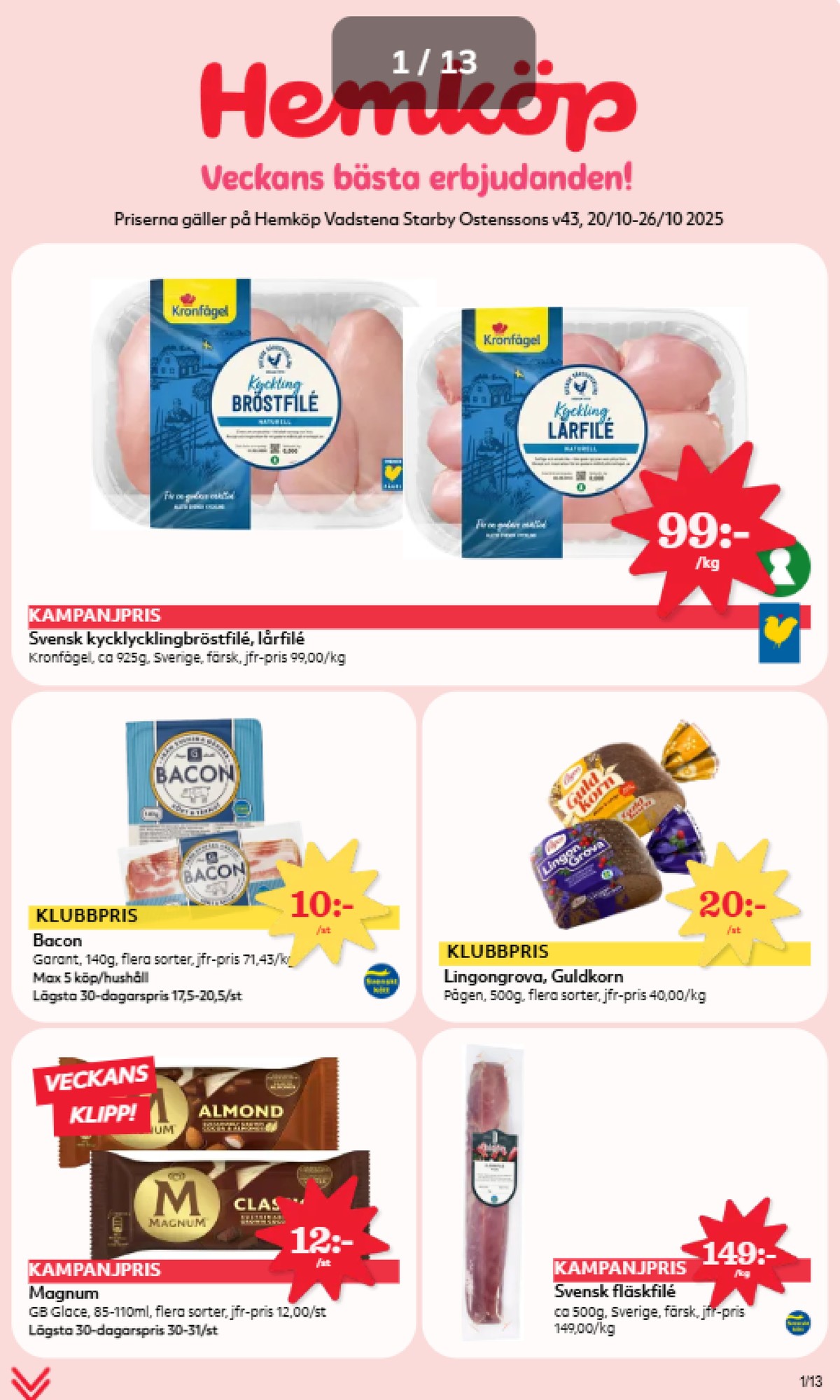 Se Hemköp reklamblad för vecka 43 på Kampanjveckan.se. Se bra erbjudanden på många varor, t.ex. fläskfilé dalsjöfors eller rågbröd lingongrova. Läs reklambladet här! Sida 1
