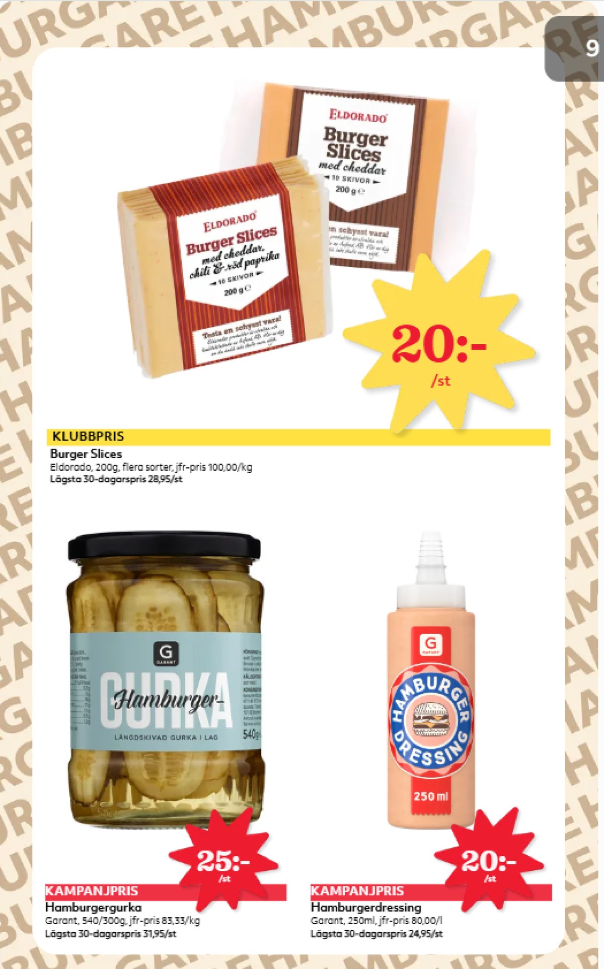 Se Hemköp reklamblad för vecka 43 på Kampanjveckan.se. Se bra erbjudanden på många varor, t.ex. hamburgerdressing garant eller hamburger gurka garant. Läs reklambladet här! Sida 8
