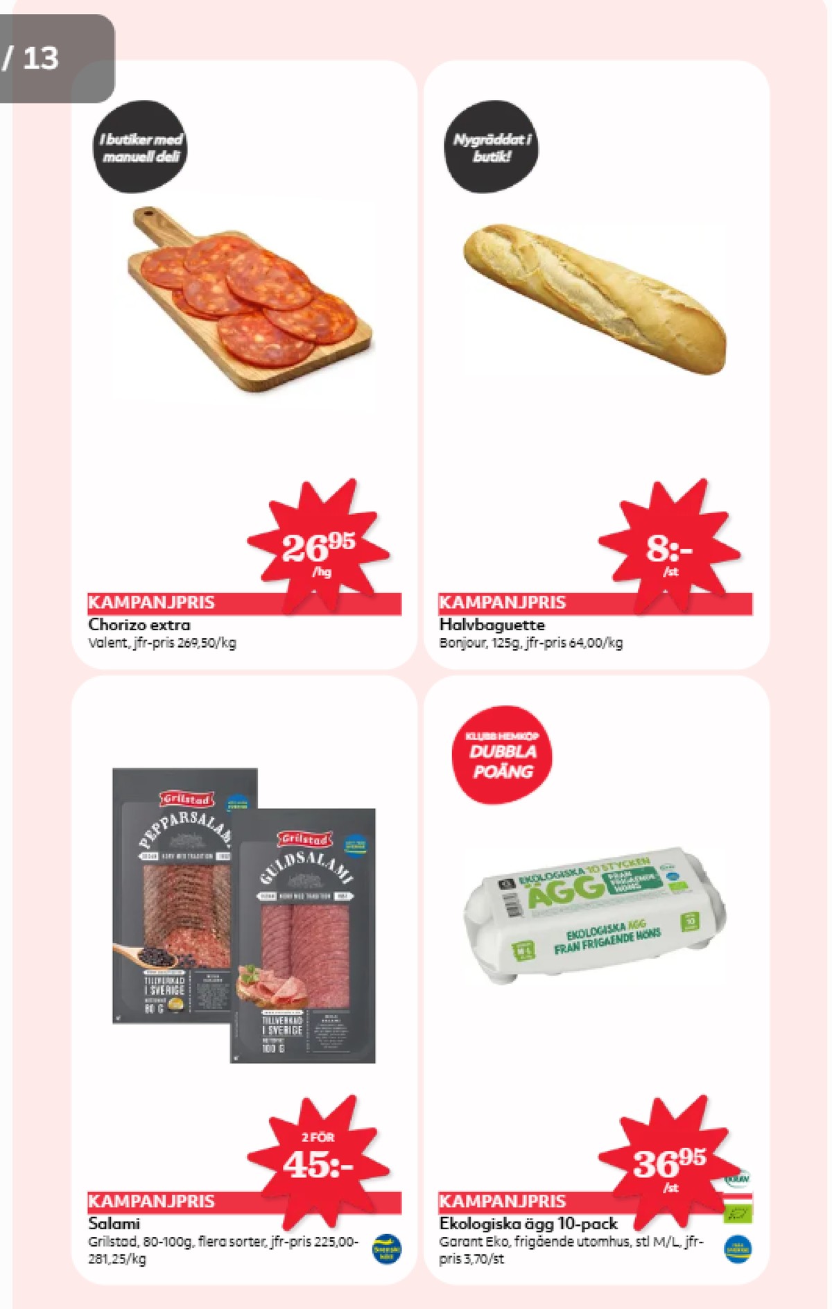 Se Hemköp reklamblad för vecka 43 på Kampanjveckan.se. Se bra erbjudanden på många varor, t.ex. salami grilstad eller Ägg garant. Läs reklambladet här! Sida 9
