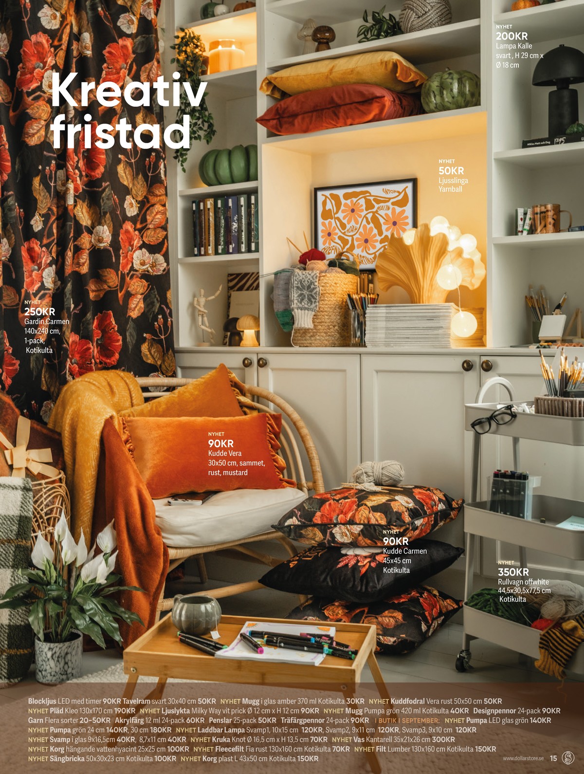 Se Dollarstore reklamblad för vecka 44 på Kampanjveckan.se. Se bra erbjudanden på många varor. Läs reklambladet här! Sida 15