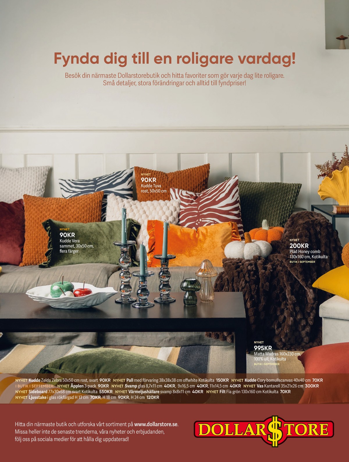 Se Dollarstore reklamblad för vecka 44 på Kampanjveckan.se. Se bra erbjudanden på många varor. Läs reklambladet här! Sida 16