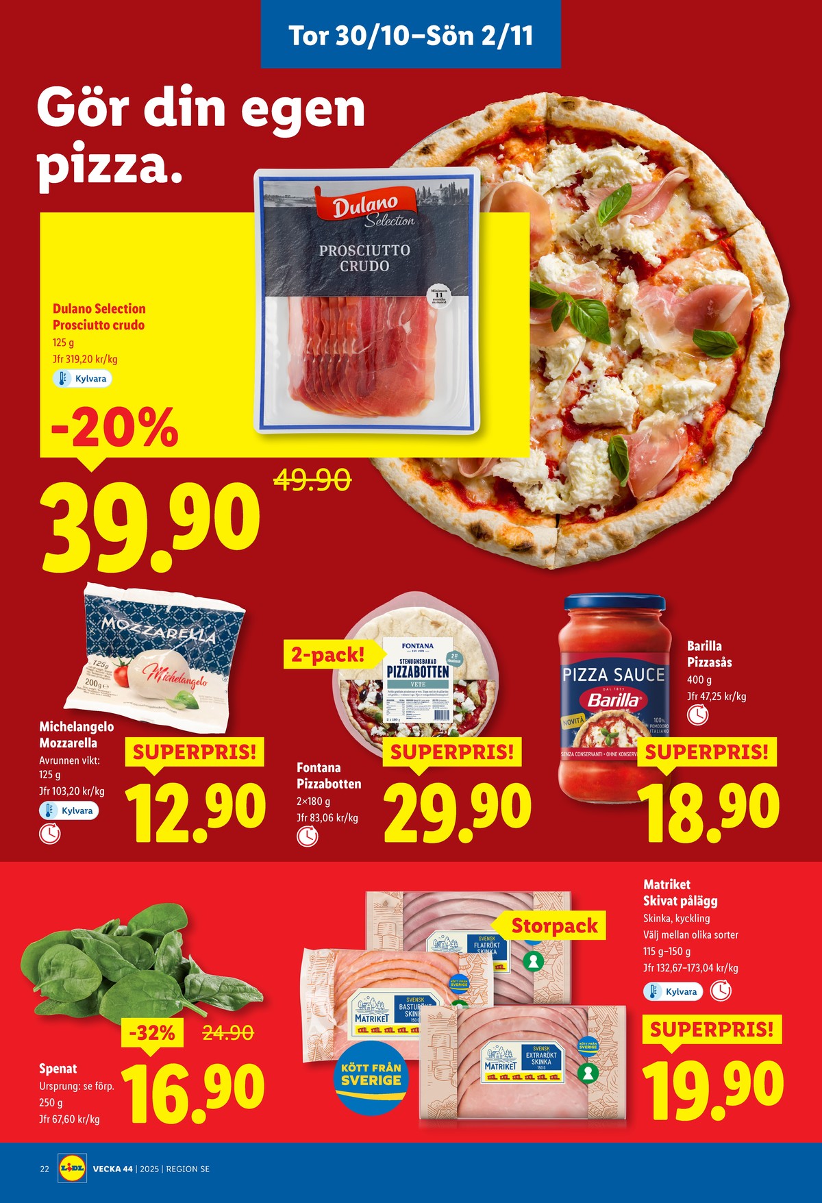 Se Lidl reklamblad för vecka 44 på Kampanjveckan.se. Se bra erbjudanden på många varor, t.ex. prosciutto dulano eller pizzasås barilla. Läs reklambladet här! Sida 25
