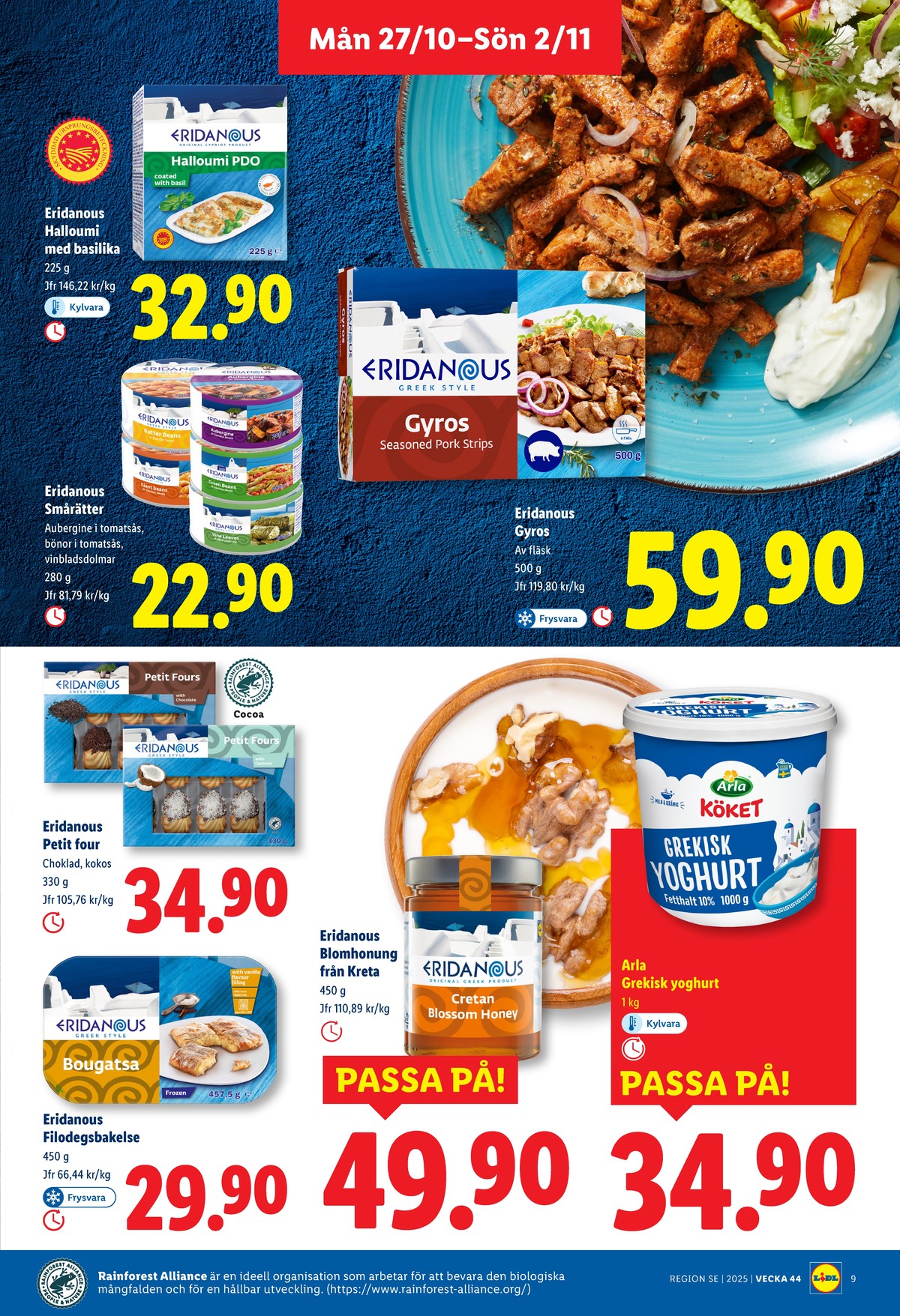 Se Lidl reklamblad för vecka 44 på Kampanjveckan.se. Se bra erbjudanden på många varor, t.ex. färdigrätter eridanous eller halloumi med basilika eridanous. Läs reklambladet här! Sida 9
