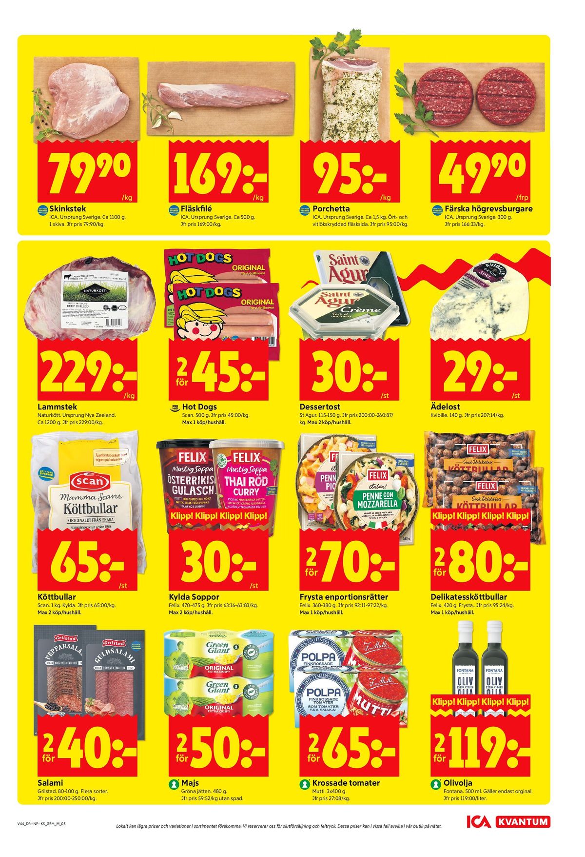 Se ICA Kvantum reklamblad för vecka 44 på Kampanjveckan.se. Se bra erbjudanden på många varor, t.ex. salami grilstad eller majs green giant. Läs reklambladet här! Sida 5
