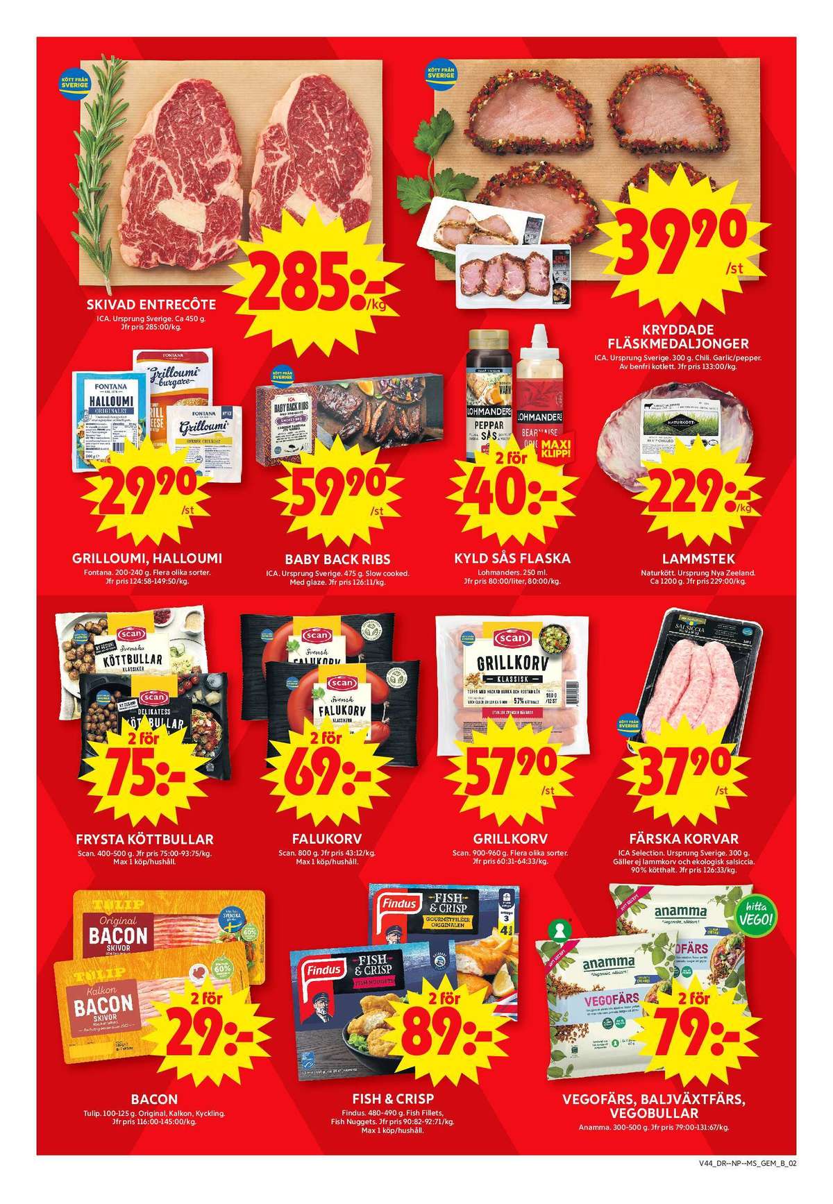 Se ICA Maxi reklamblad för vecka 44 på Kampanjveckan.se. Se bra erbjudanden på många varor, t.ex. entrecote skivad ica eller spareribs ica. Läs reklambladet här! Sida 2
