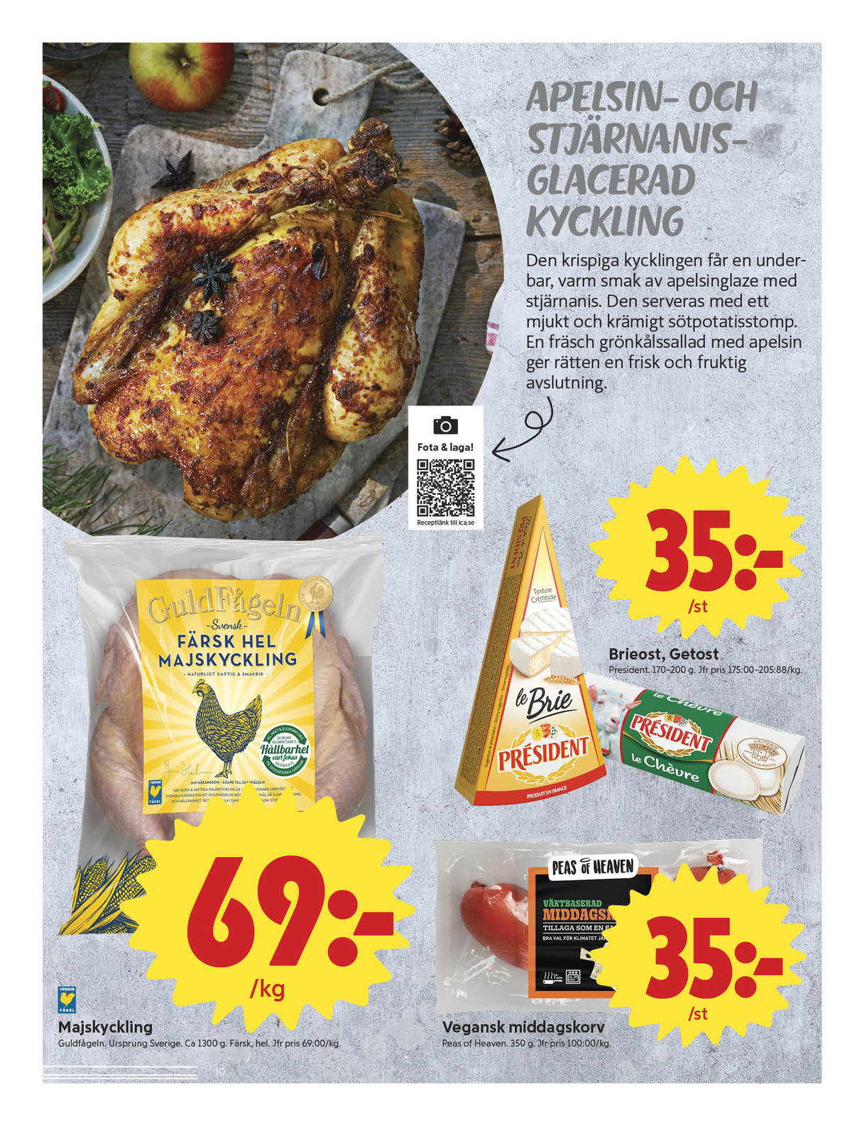 Se ICA Nära reklamblad för vecka 44 på Kampanjveckan.se. Se bra erbjudanden på många varor, t.ex. kycklingben guldfågeln eller getost president. Läs reklambladet här! Sida 10
