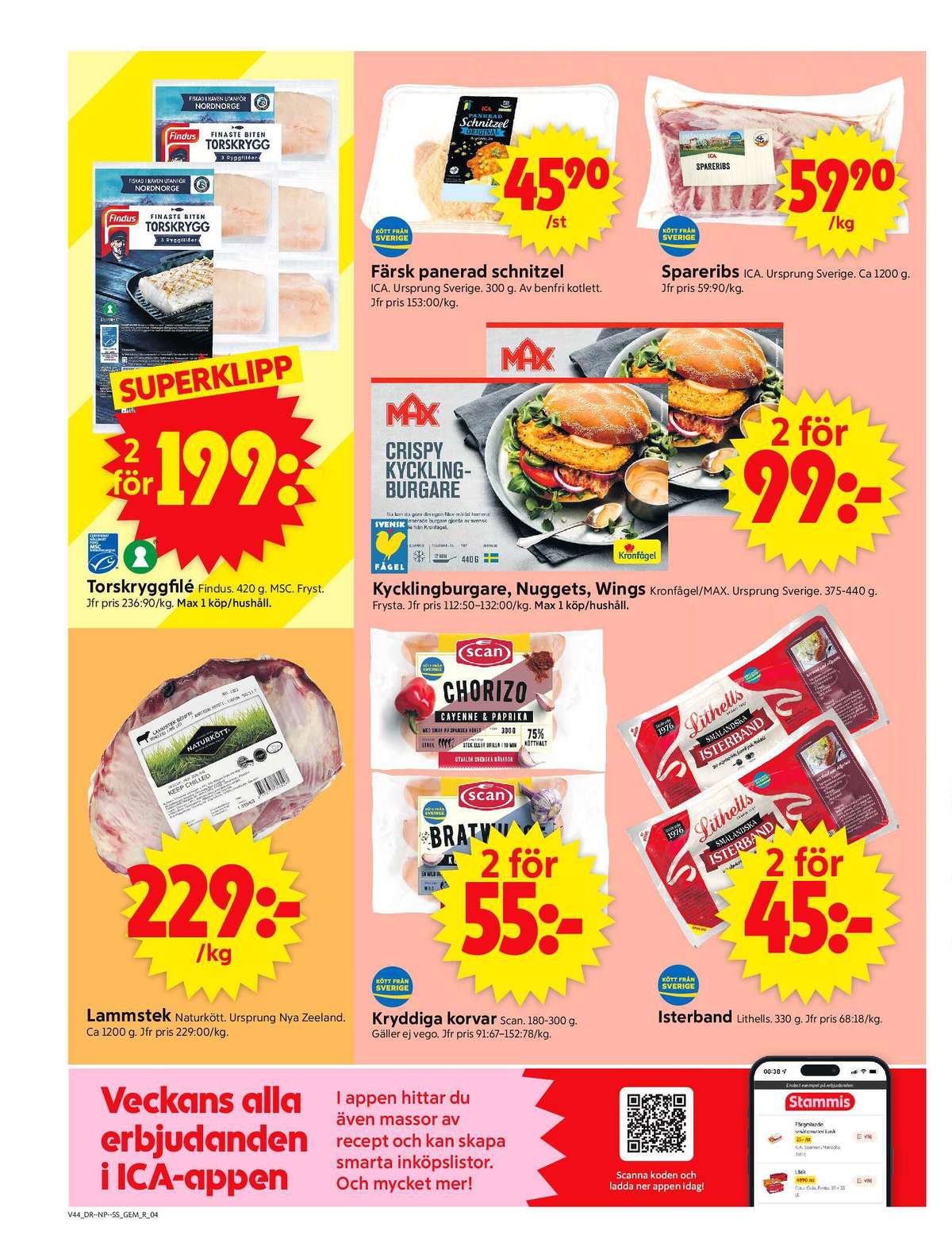 Se ICA Supermarket reklamblad för vecka 44 på Kampanjveckan.se. Se bra erbjudanden på många varor, t.ex. lammstek naturkött eller chorizo scan. Läs reklambladet här! Sida 4
