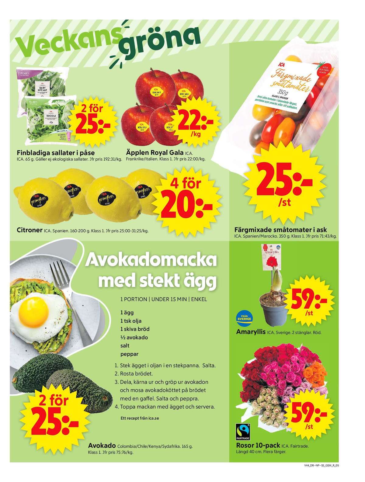 Se ICA Supermarket reklamblad för vecka 44 på Kampanjveckan.se. Se bra erbjudanden på många varor, t.ex. avocado okänd eller citroner ica. Läs reklambladet här! Sida 5
