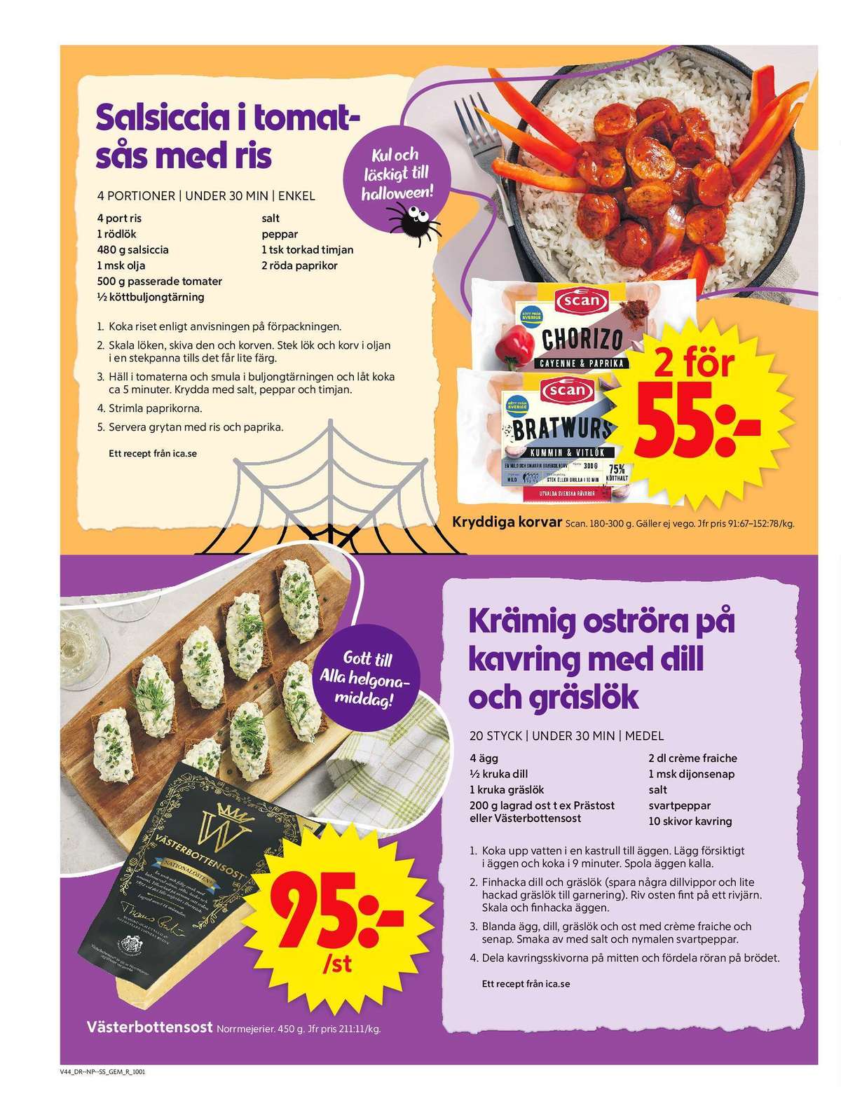 Se ICA Supermarket reklamblad för vecka 44 på Kampanjveckan.se. Se bra erbjudanden på många varor, t.ex. västerbotten norrmejerier eller chorizo scan. Läs reklambladet här! Sida 6
