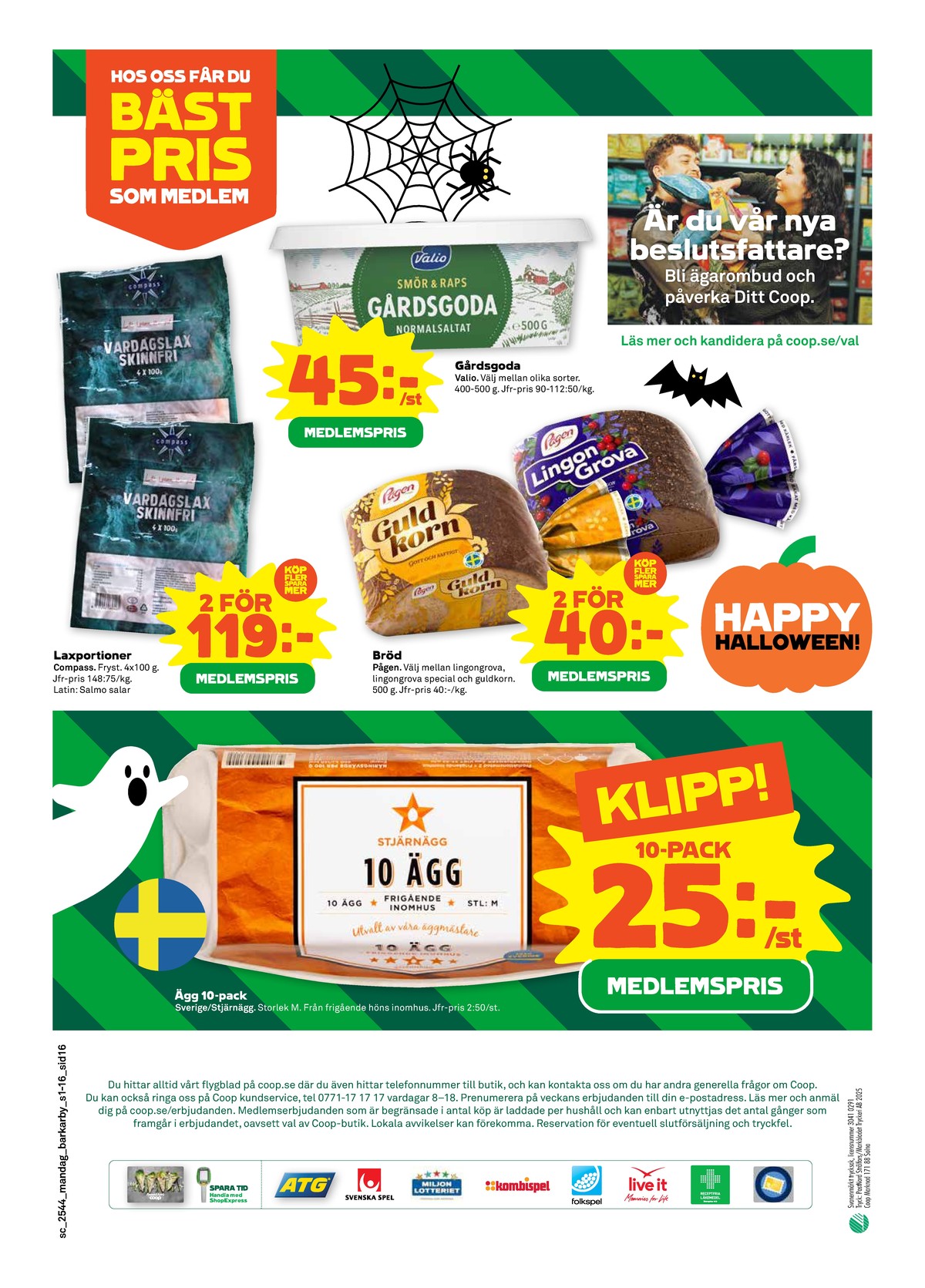 Se Stora Coop reklamblad för vecka 44 på Kampanjveckan.se. Se bra erbjudanden på många varor, t.ex. Ägg stjärnägg eller rågbröd guldkorn. Läs reklambladet här! Sida 16
