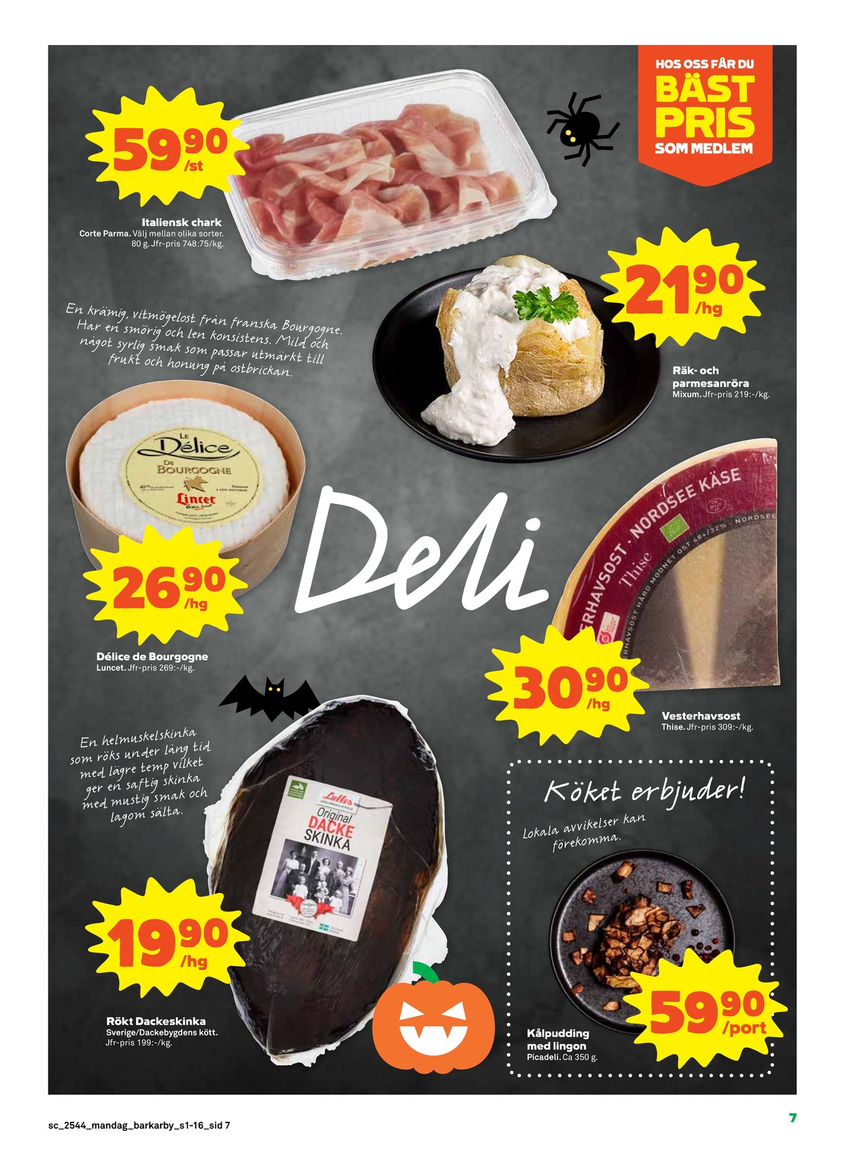 Se Stora Coop reklamblad för vecka 44 på Kampanjveckan.se. Se bra erbjudanden på många varor, t.ex. skinka lulles eller färdigrätter picadeli. Läs reklambladet här! Sida 7
