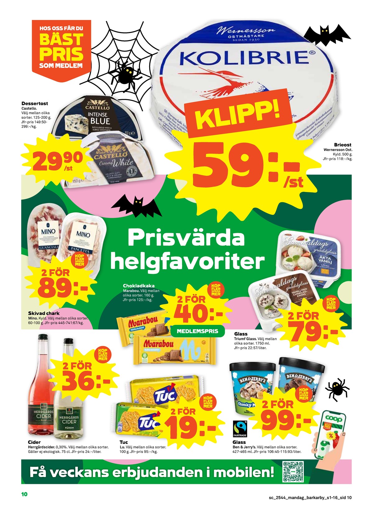 Se Stora Coop reklamblad för vecka 44 på Kampanjveckan.se. Se bra erbjudanden på många varor, t.ex. cider rosé rosé eller smörgåskex tuc. Läs reklambladet här! Sida 10
