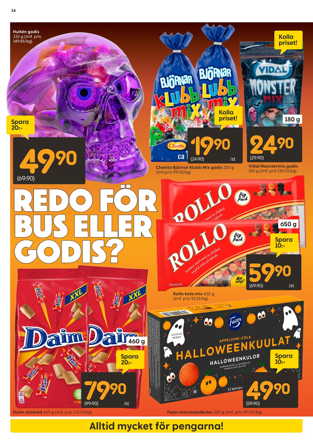 Se Rusta reklamblad för vecka 44 på Kampanjveckan.se. Se bra erbjudanden på många varor, t.ex. godis hultén eller godispåsar cloetta. Läs reklambladet här! Sida 14
