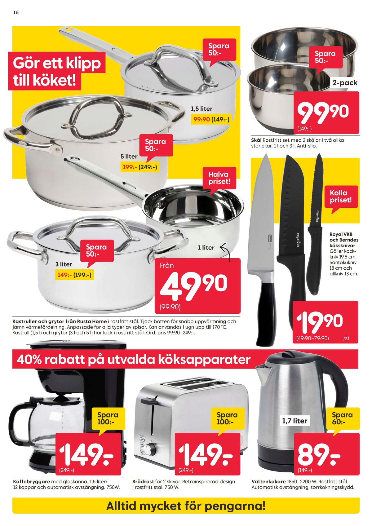 Se Rusta reklamblad för vecka 44 på Kampanjveckan.se. Se bra erbjudanden på många varor, t.ex. kaffebryggare okänd eller brödrost okänd. Läs reklambladet här! Sida 16

