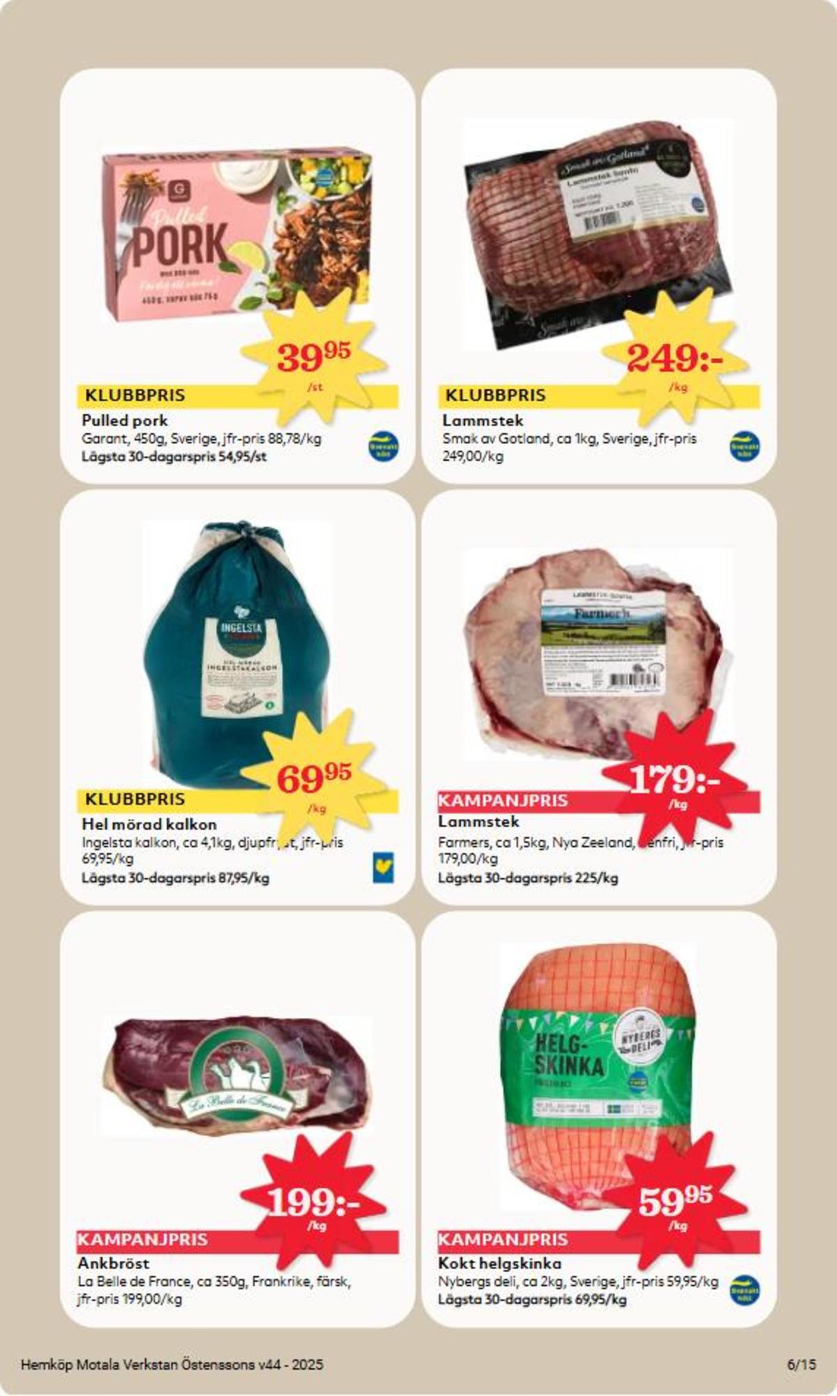 Se Hemköp reklamblad för vecka 44 på Kampanjveckan.se. Se bra erbjudanden på många varor, t.ex. pulled pork garant eller lammstek smak av gotland. Läs reklambladet här! Sida 6
