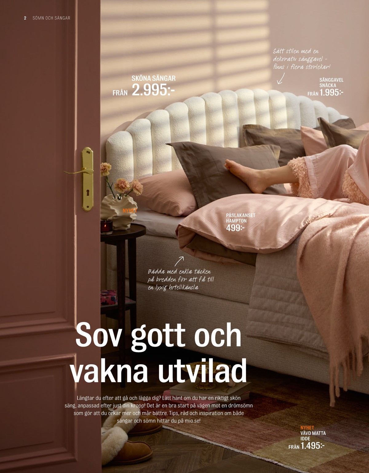 Se Mio reklamblad för vecka 45 på Kampanjveckan.se. Se bra erbjudanden på många varor. Läs reklambladet här! Sida 2