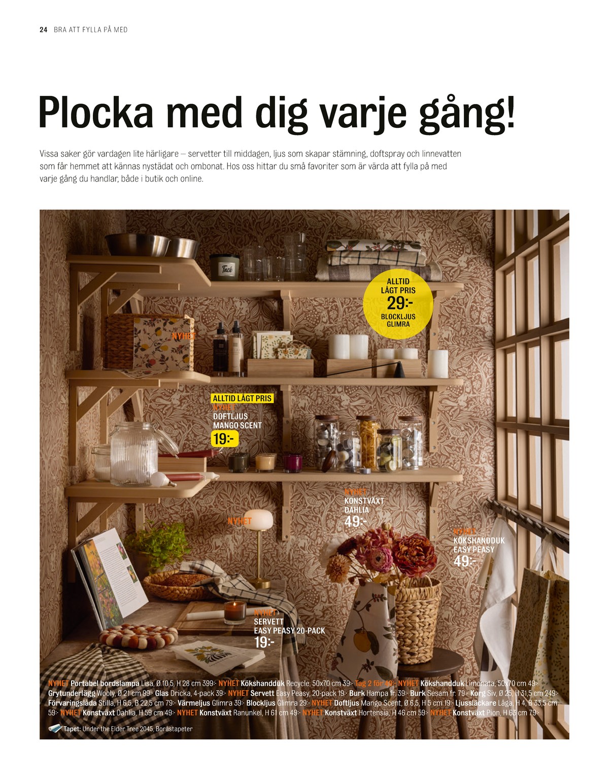 Se Mio reklamblad för vecka 45 på Kampanjveckan.se. Se bra erbjudanden på många varor. Läs reklambladet här! Sida 24