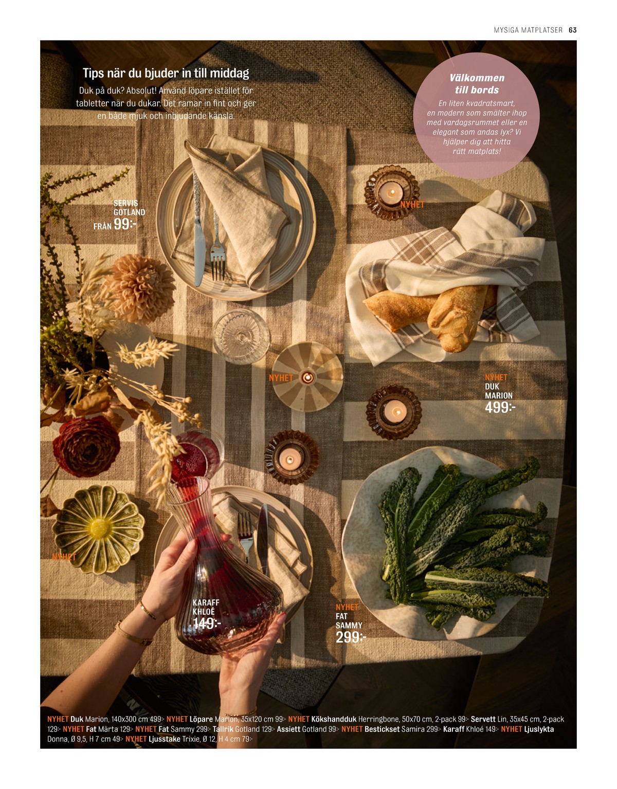 Se Mio reklamblad för vecka 45 på Kampanjveckan.se. Se bra erbjudanden på många varor. Läs reklambladet här! Sida 63