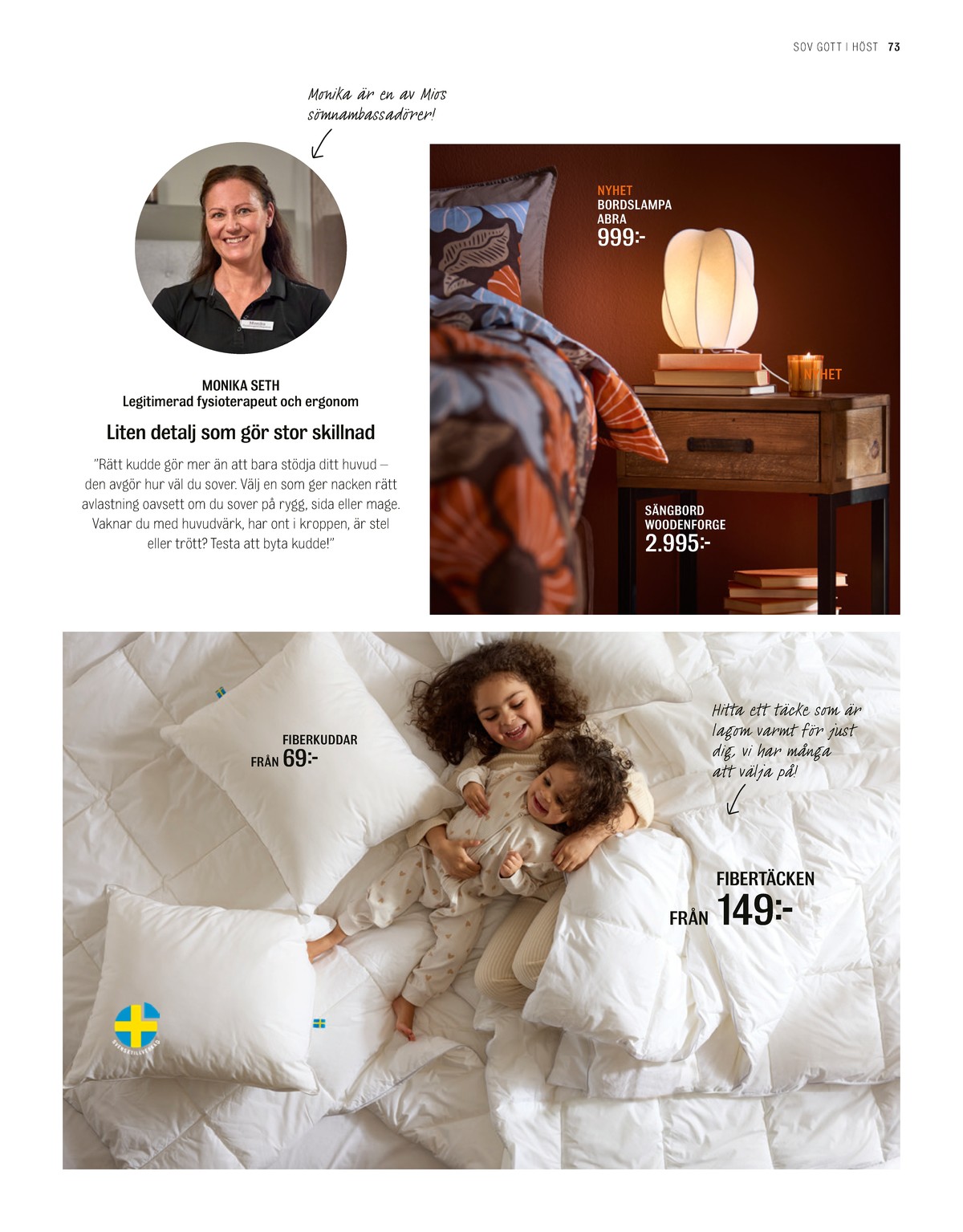 Se Mio reklamblad för vecka 45 på Kampanjveckan.se. Se bra erbjudanden på många varor. Läs reklambladet här! Sida 73