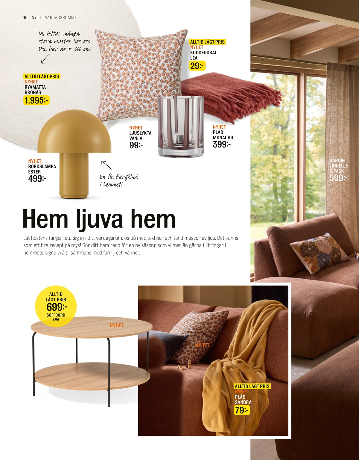 Se Mio reklamblad för vecka 45 på Kampanjveckan.se. Se bra erbjudanden på många varor. Läs reklambladet här! Sida 10