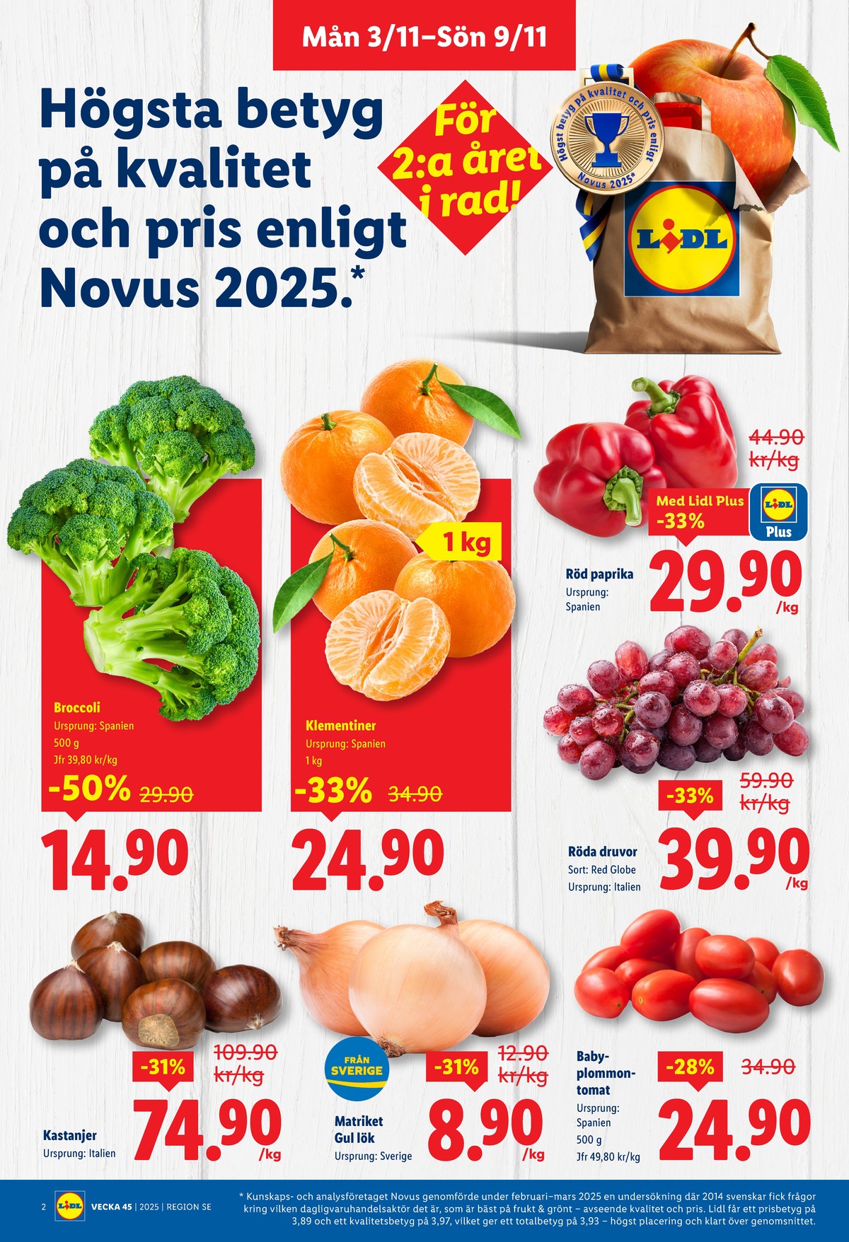 Se Lidl reklamblad för vecka 45 på Kampanjveckan.se. Se bra erbjudanden på många varor, t.ex. paprika okänd eller clementiner okänd. Läs reklambladet här! Sida 2
