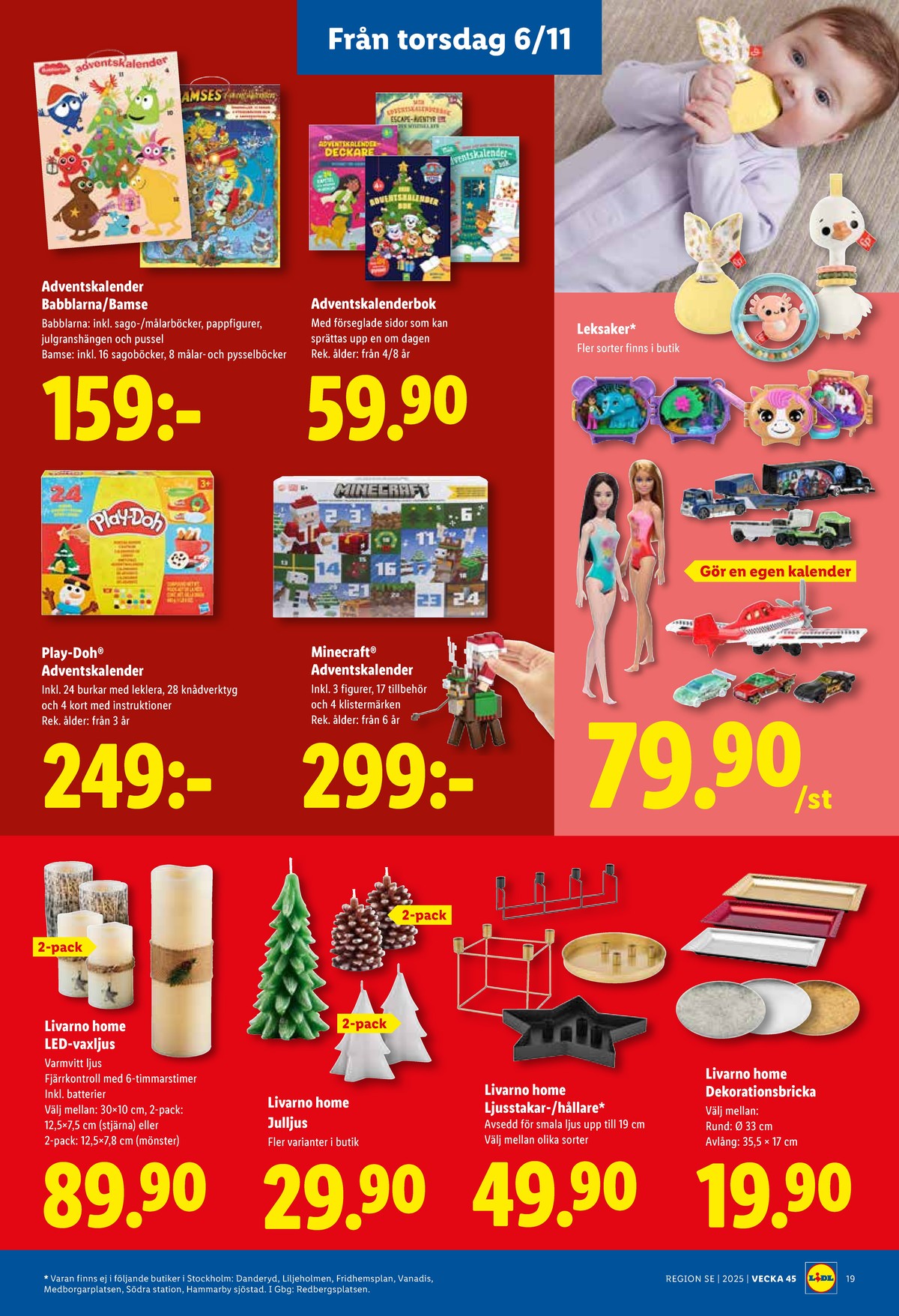 Se Lidl reklamblad för vecka 45 på Kampanjveckan.se. Se bra erbjudanden på många varor, t.ex. adventskalender bamse eller adventskalender okänd. Läs reklambladet här! Sida 22
