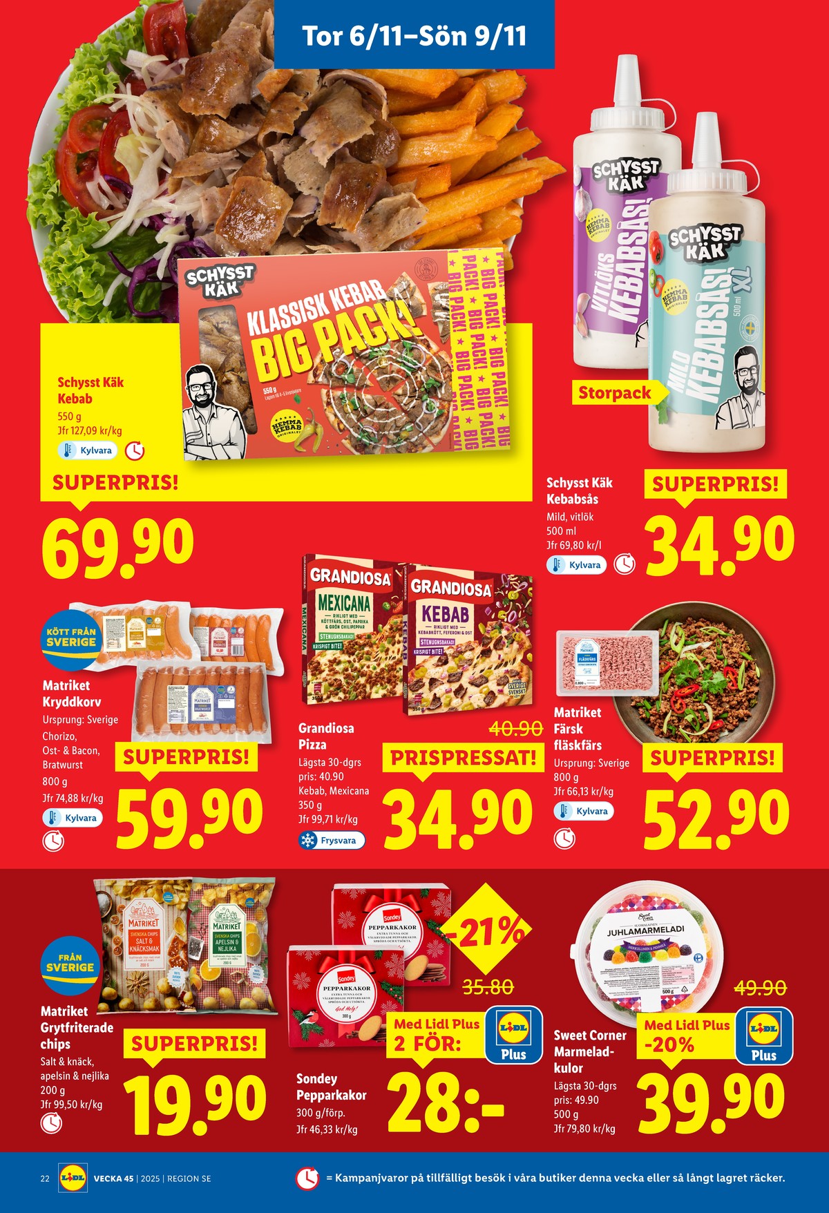 Se Lidl reklamblad för vecka 45 på Kampanjveckan.se. Se bra erbjudanden på många varor, t.ex. kebabsås mild schysst käk eller kebabsås vitlök schysst käk. Läs reklambladet här! Sida 26
